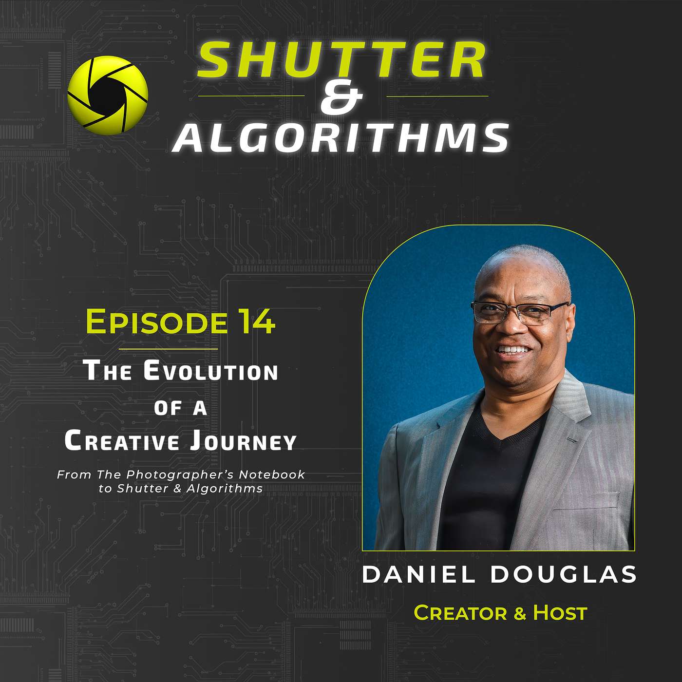 The Evolution of a Creative Journey — From The Photographer’s Notebook to Shutter & Algorithms