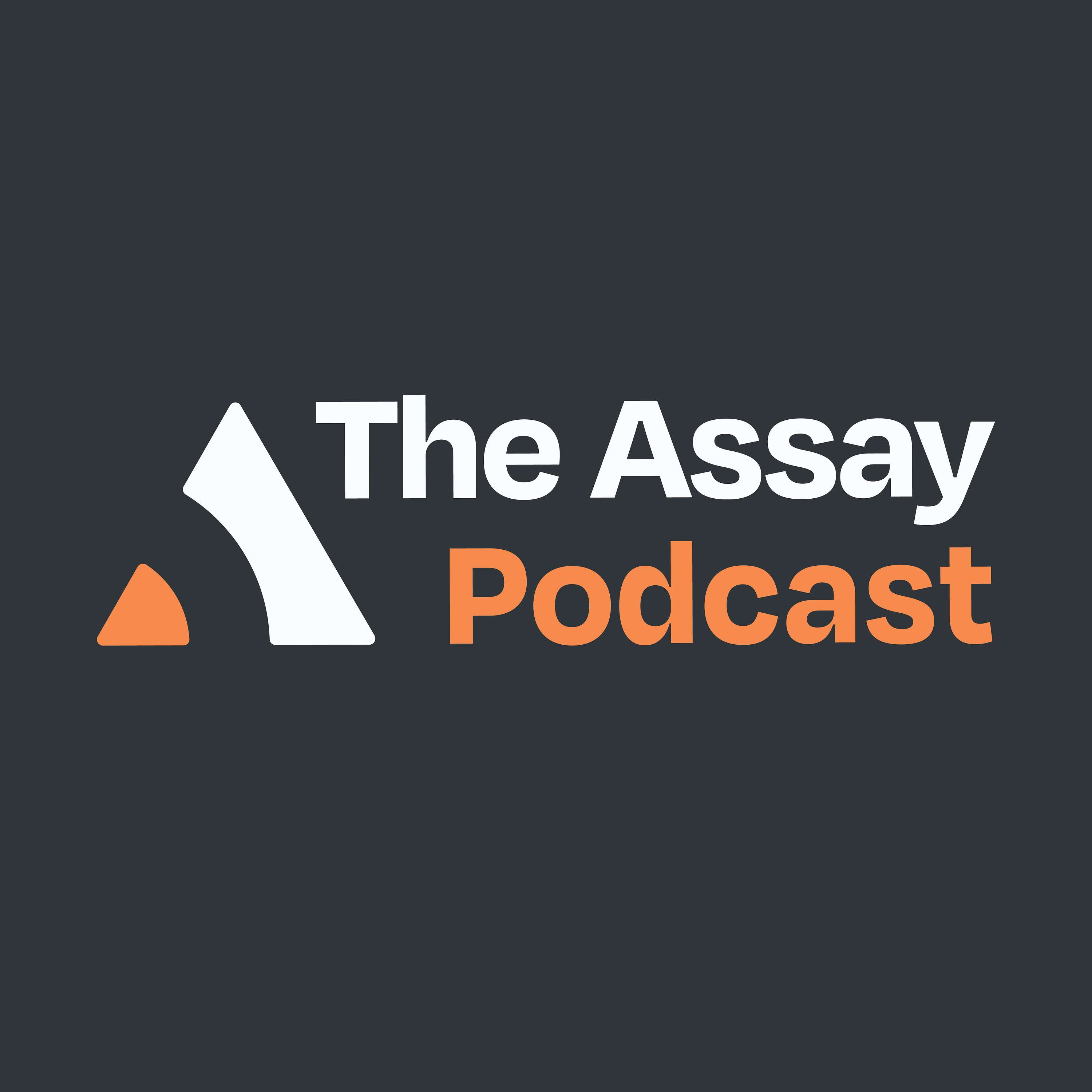 The Assay Podcast  - Where mining meets capital