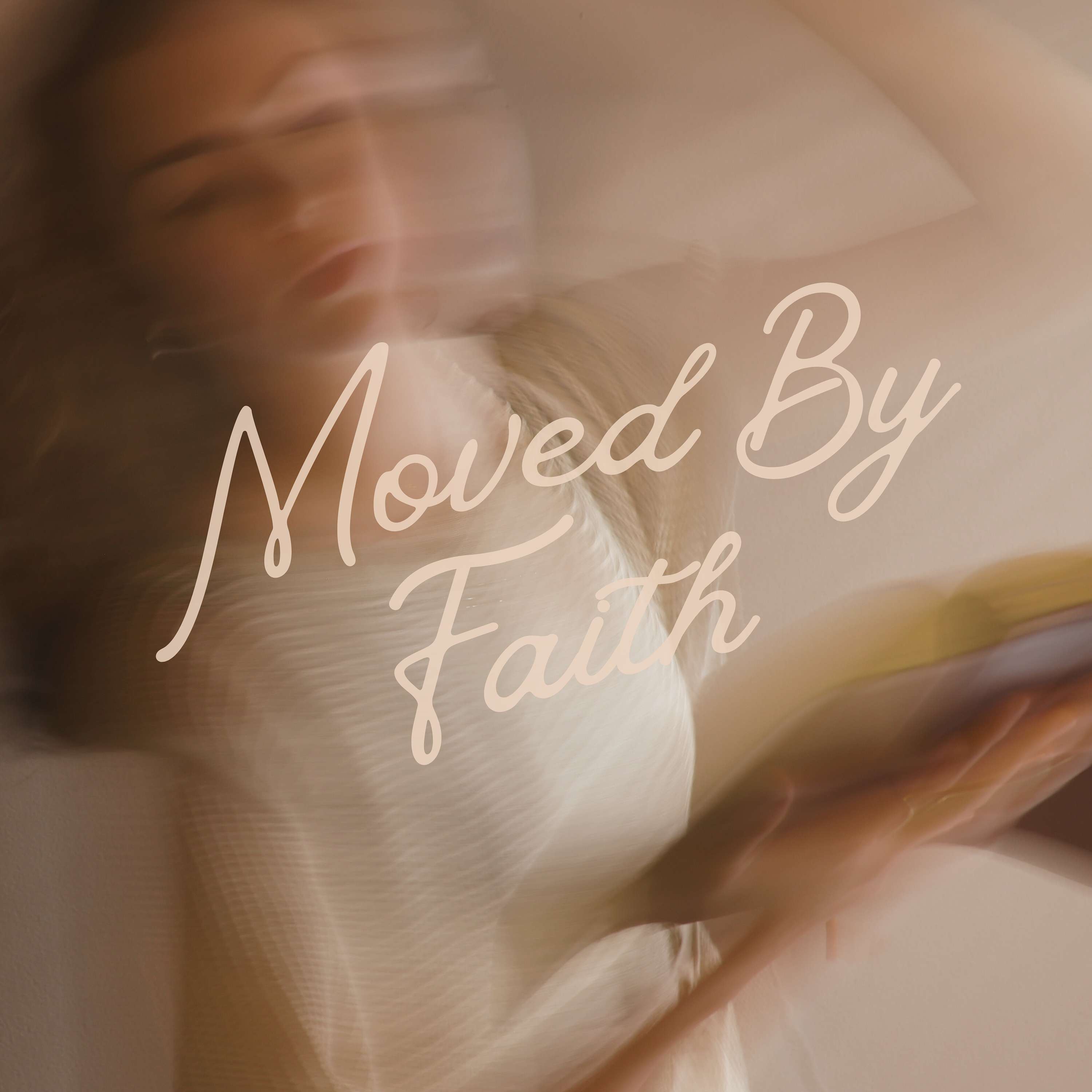 Moved By Faith