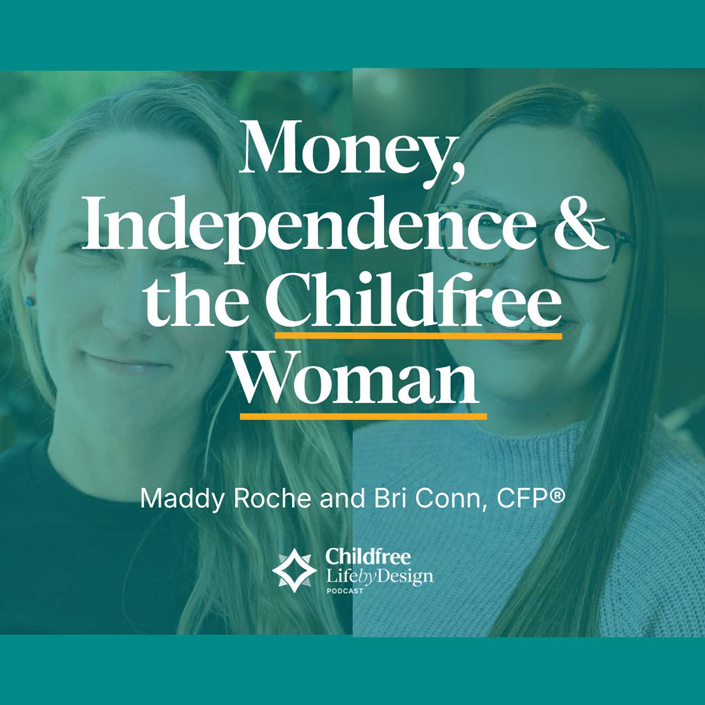 Money, Independence & the Childfree Woman | Maddy Roche & Bri Conn, CFP®