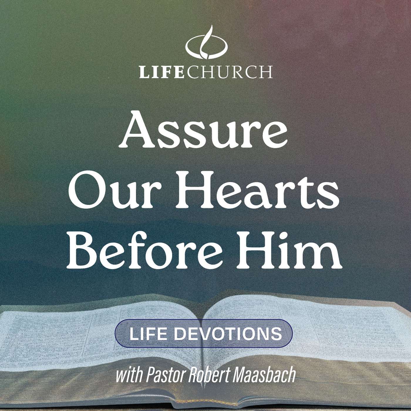 Assure Our Hearts Before Him - 10.6.24