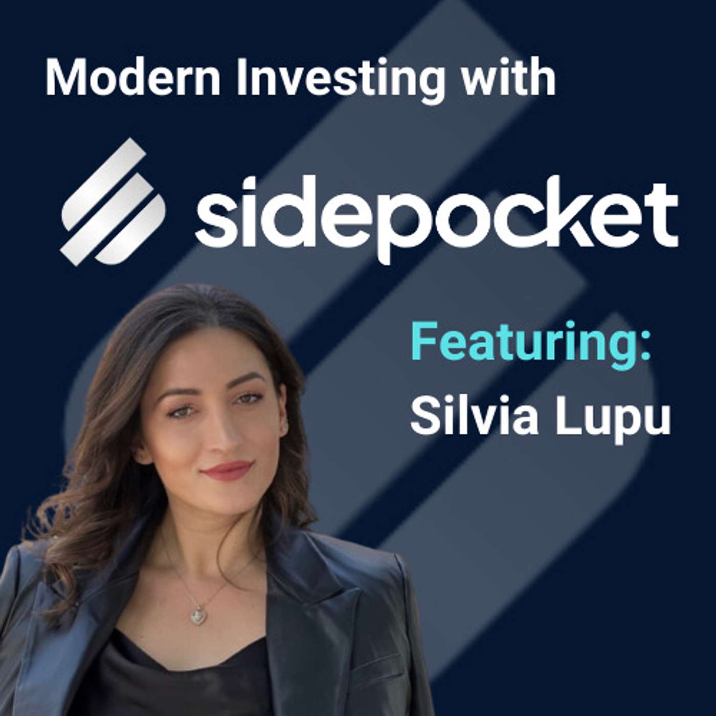 Modern Investing with Sidepocket: Silvia Lupu, Trailblazing Fund Manager and Real Estate Visionary