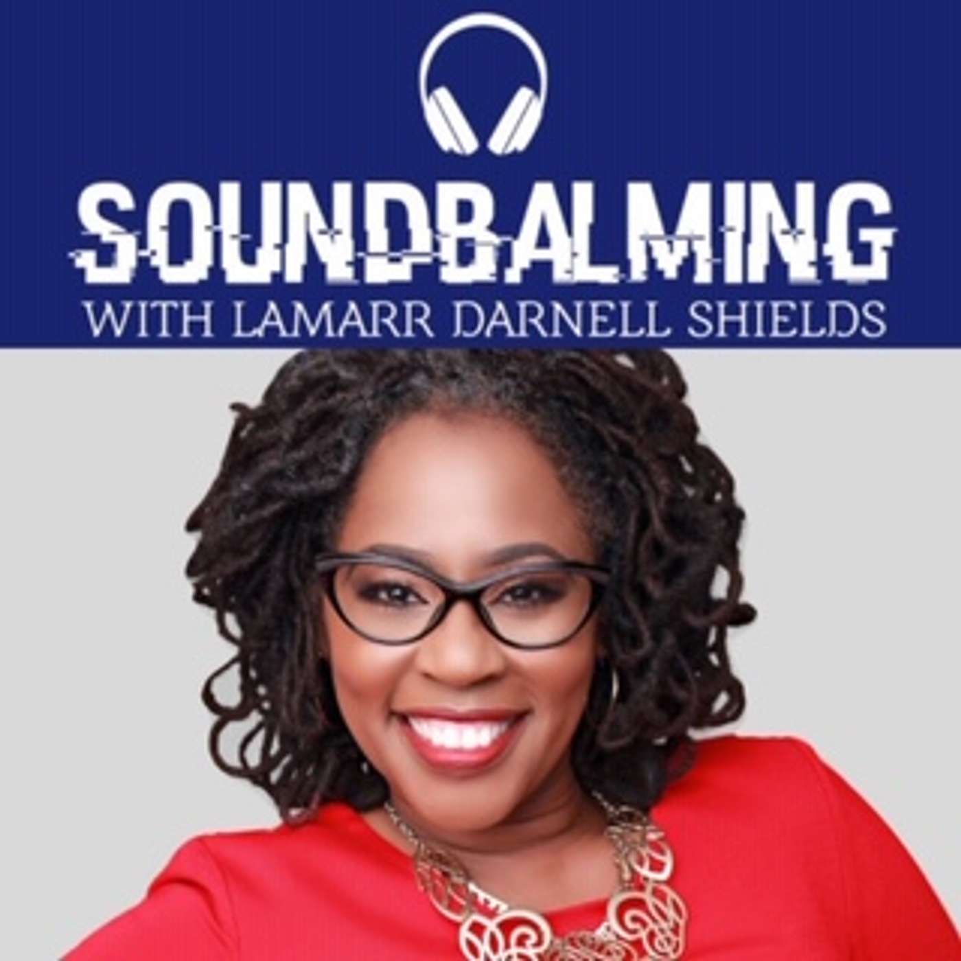 SoundBalming with Dr. LaMarr Darnell Shields