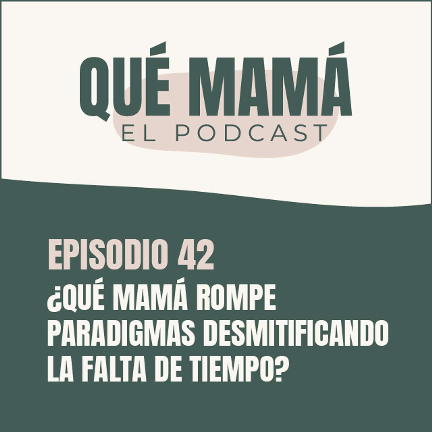 Qué Mamá Podcast