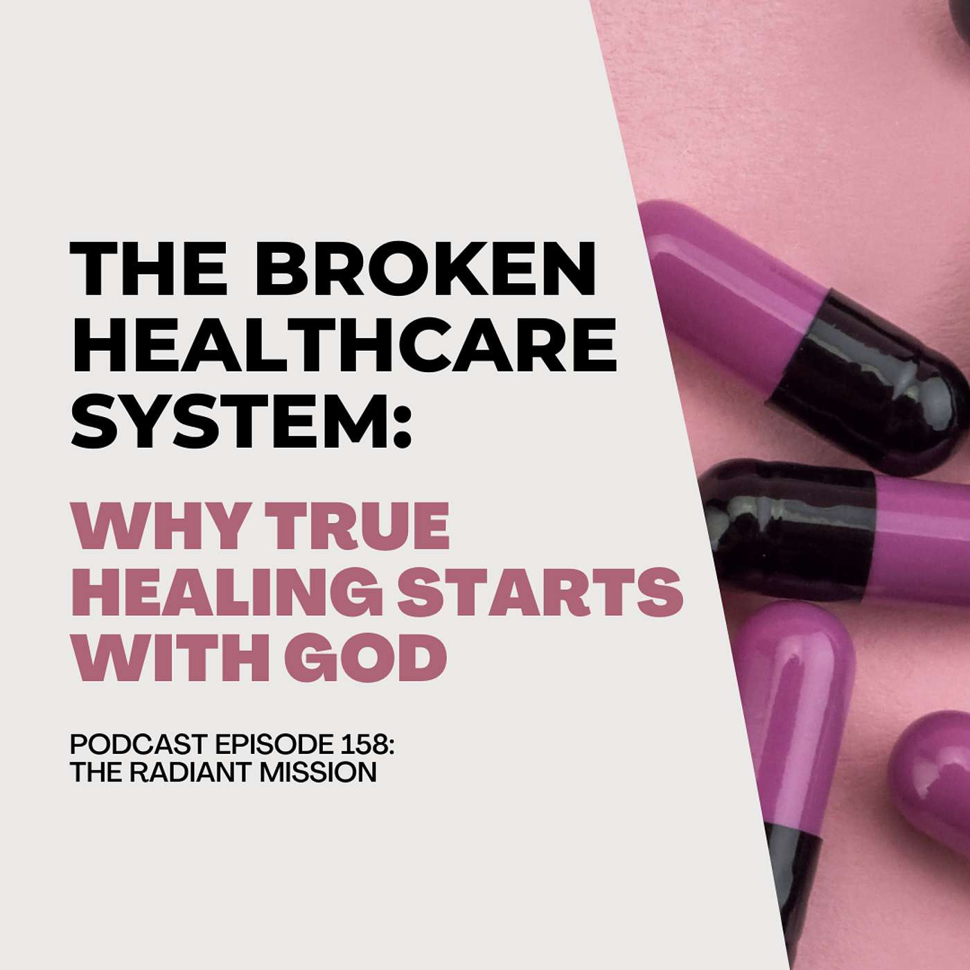 158. The Broken Healthcare System: Why True Healing Starts with God 158. The Broken Healthcare System: Why True Healing Starts with God