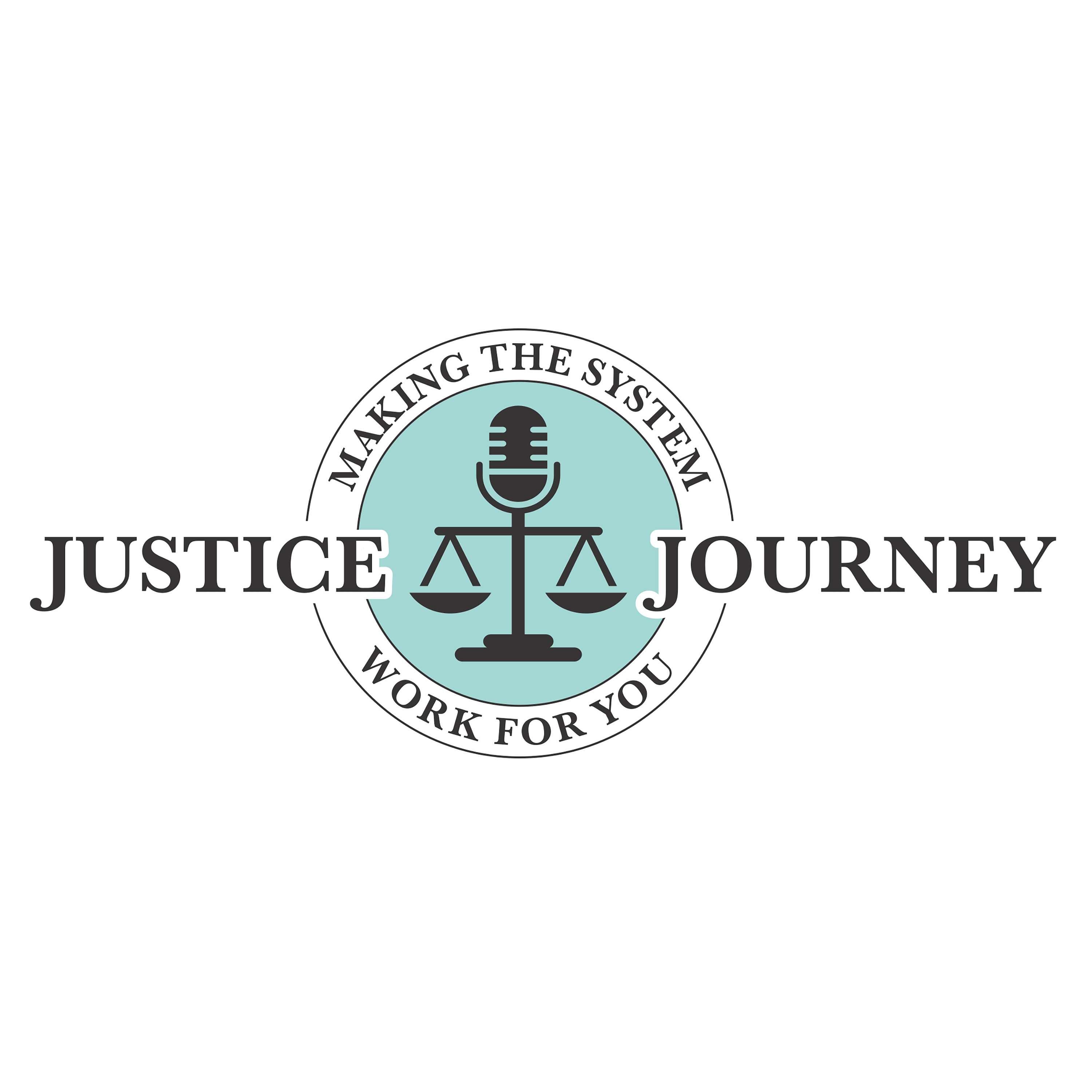 Justice Journey: Making the System Work for You