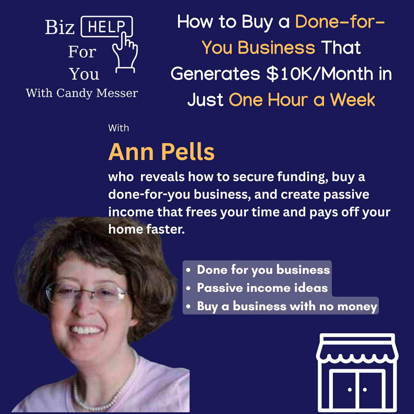 How to Buy a Done-for-You Business That Generates $10K/Month in Just One Hour a Week with Ann Pells