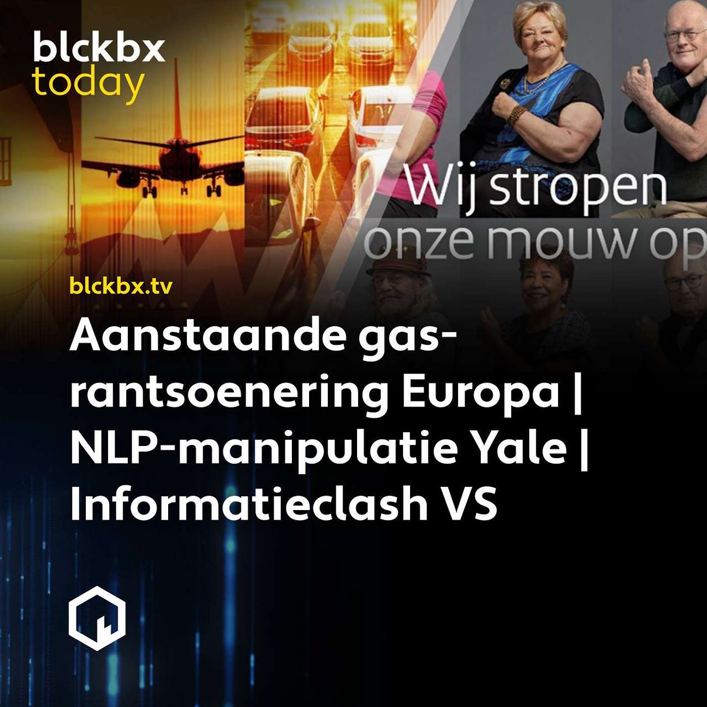 blckbx today #89: Aanstaande gasrantsoenering Europa | NLP-manipulatie Yale | Informatieclash VS