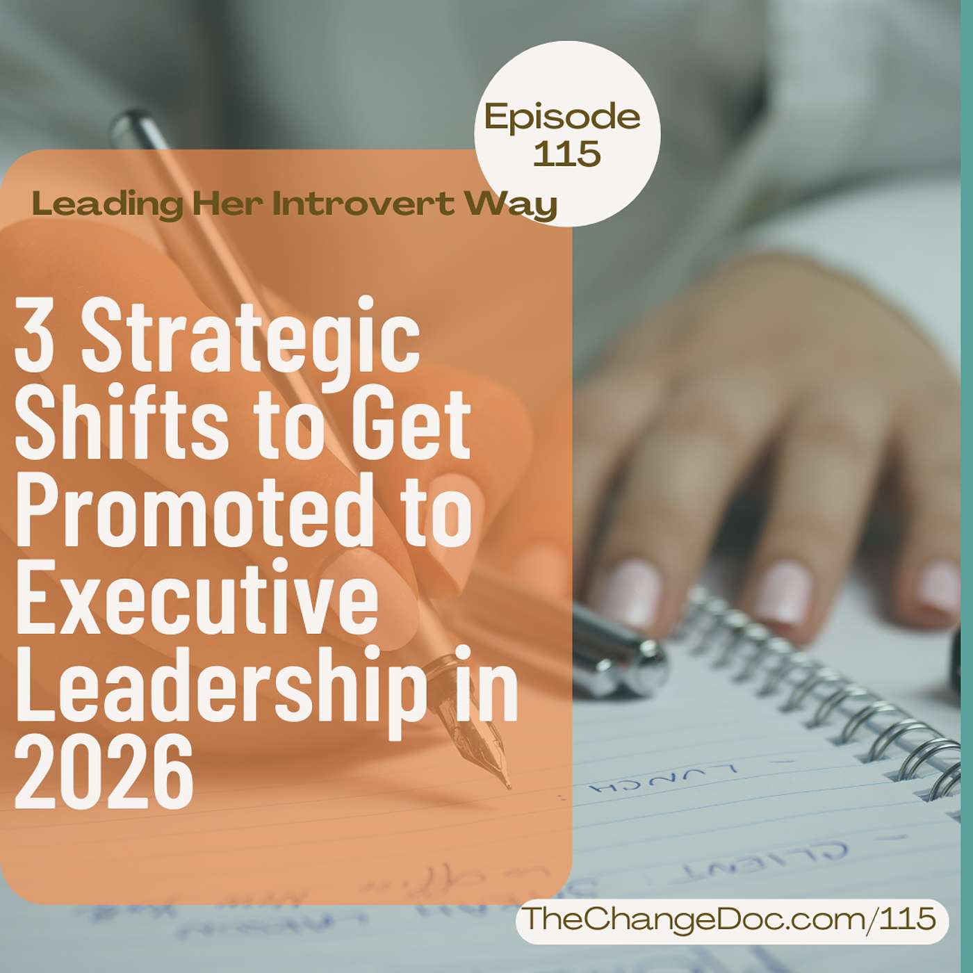 115: 3 Strategic Shifts to Get Promoted to Executive Leadership in 2026 115: 3 Strategic Shifts to Get Promoted to Executive Leadership in 2026