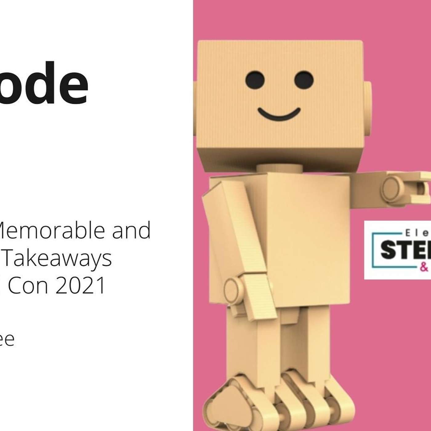 124: OTT: The Most Memorable and Impressive Takeaways From STEM Con 2021