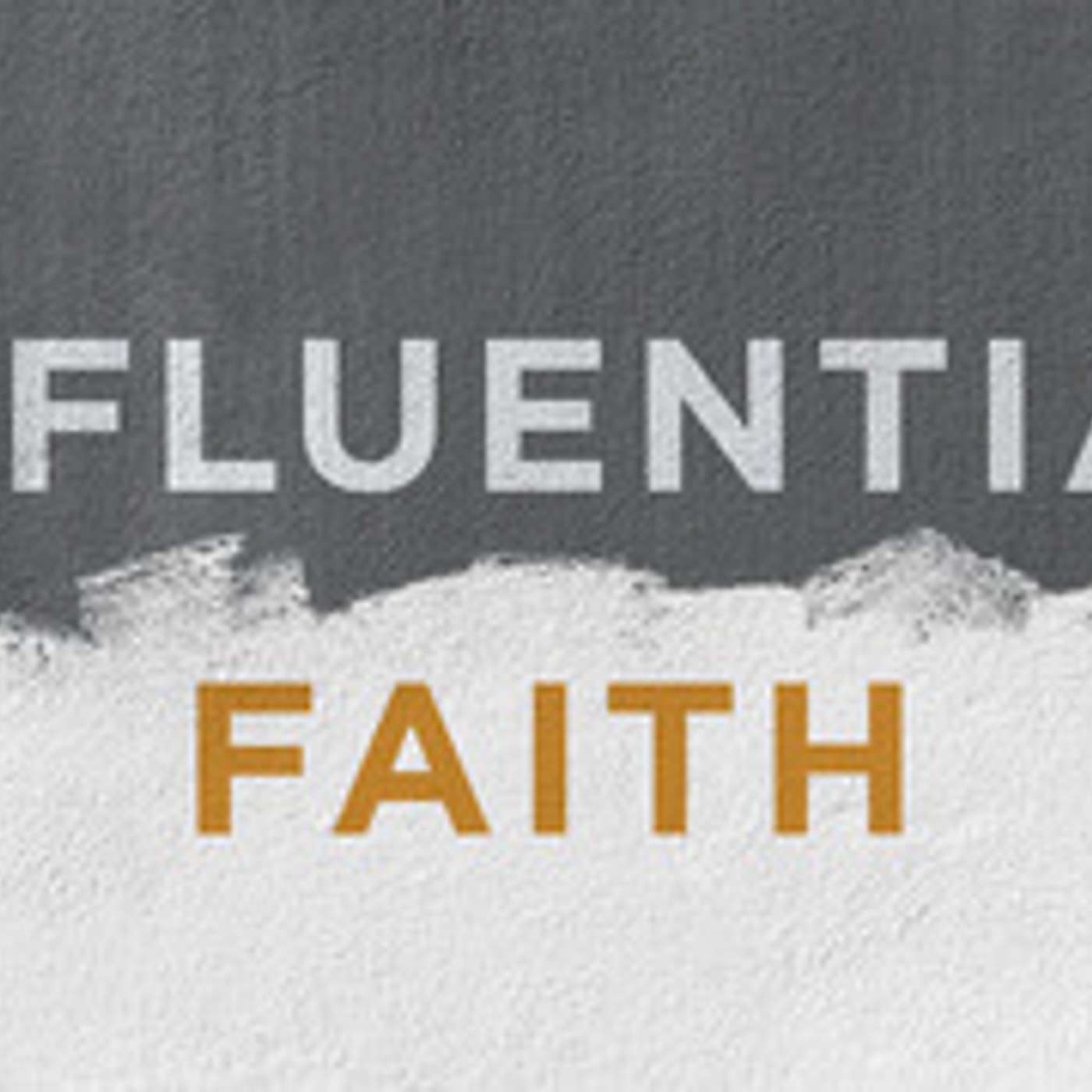 Influential Faith episode artwork