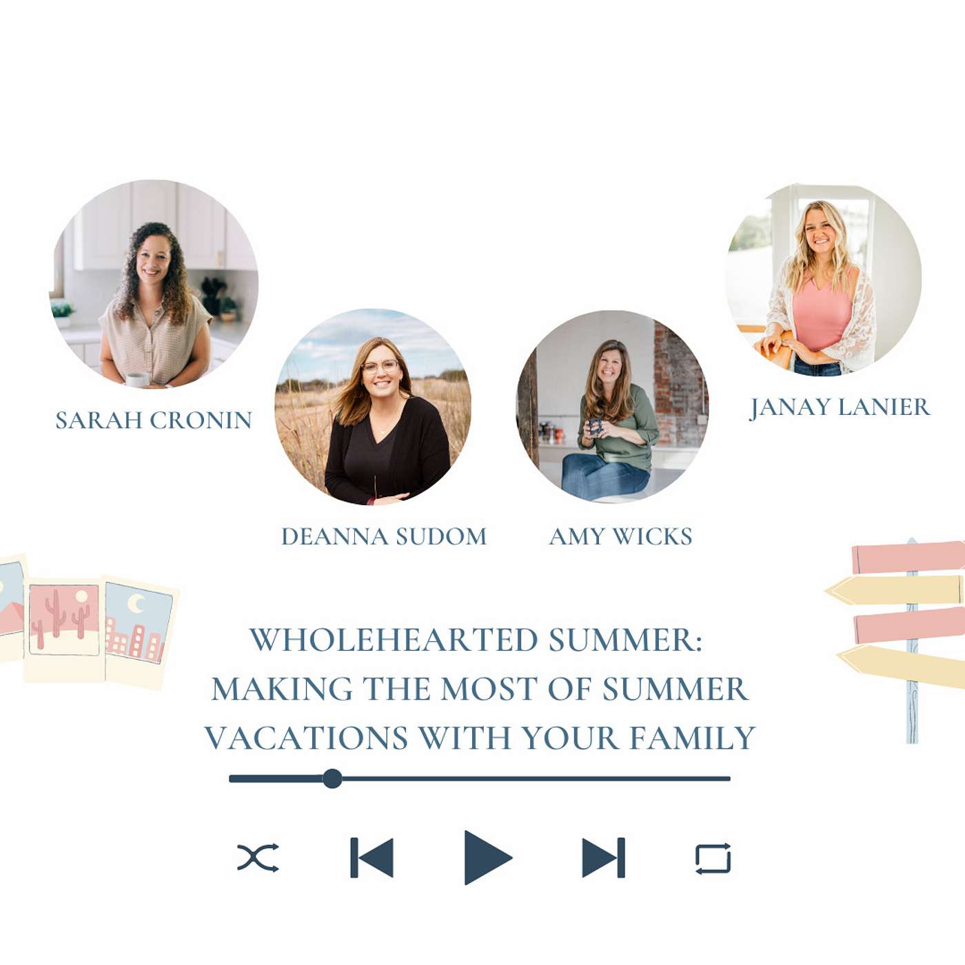 Wholehearted Summer: Making the Most of Summer Vacations with Your Family with Janay Lanier, Sarah Cronin & Deanna Sudom