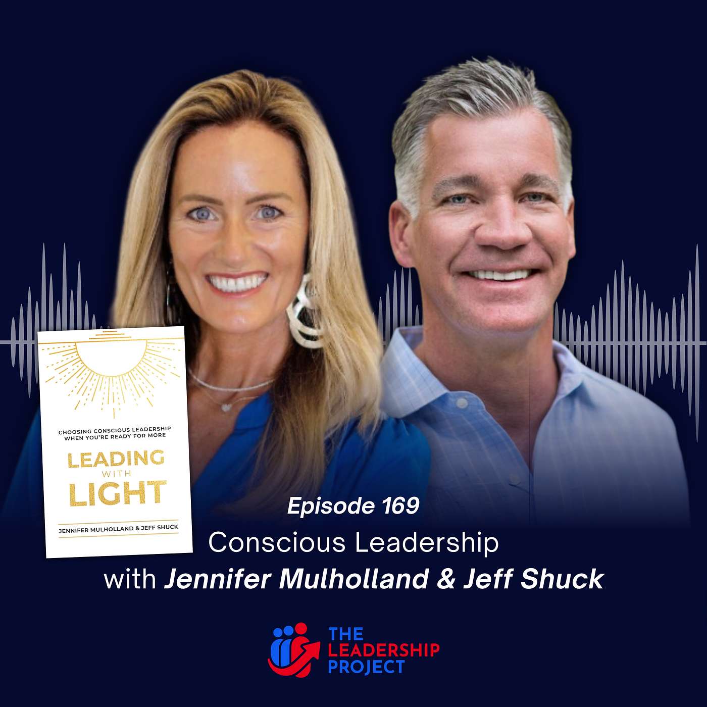 169. Conscious Leadership with Jennifer Mulholland and Jeff Shuck