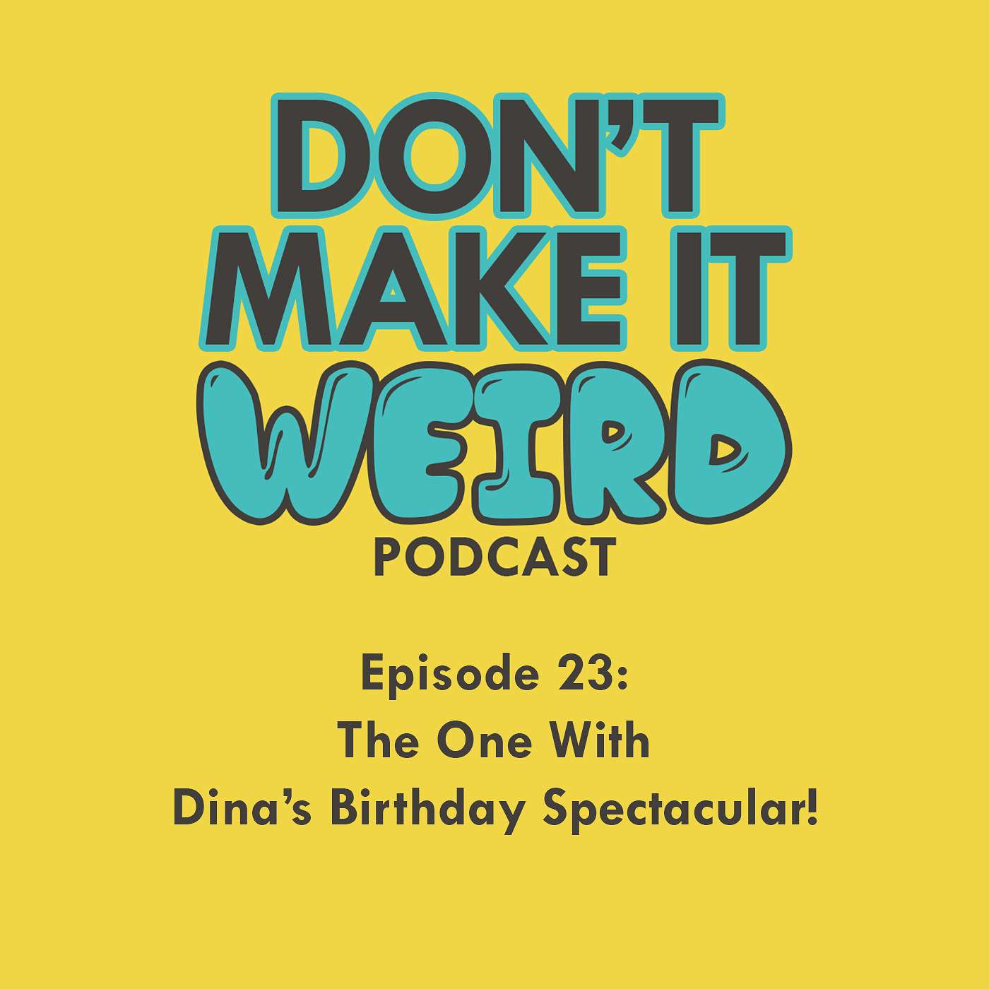 The One With Dina's Birthday Spectacular!