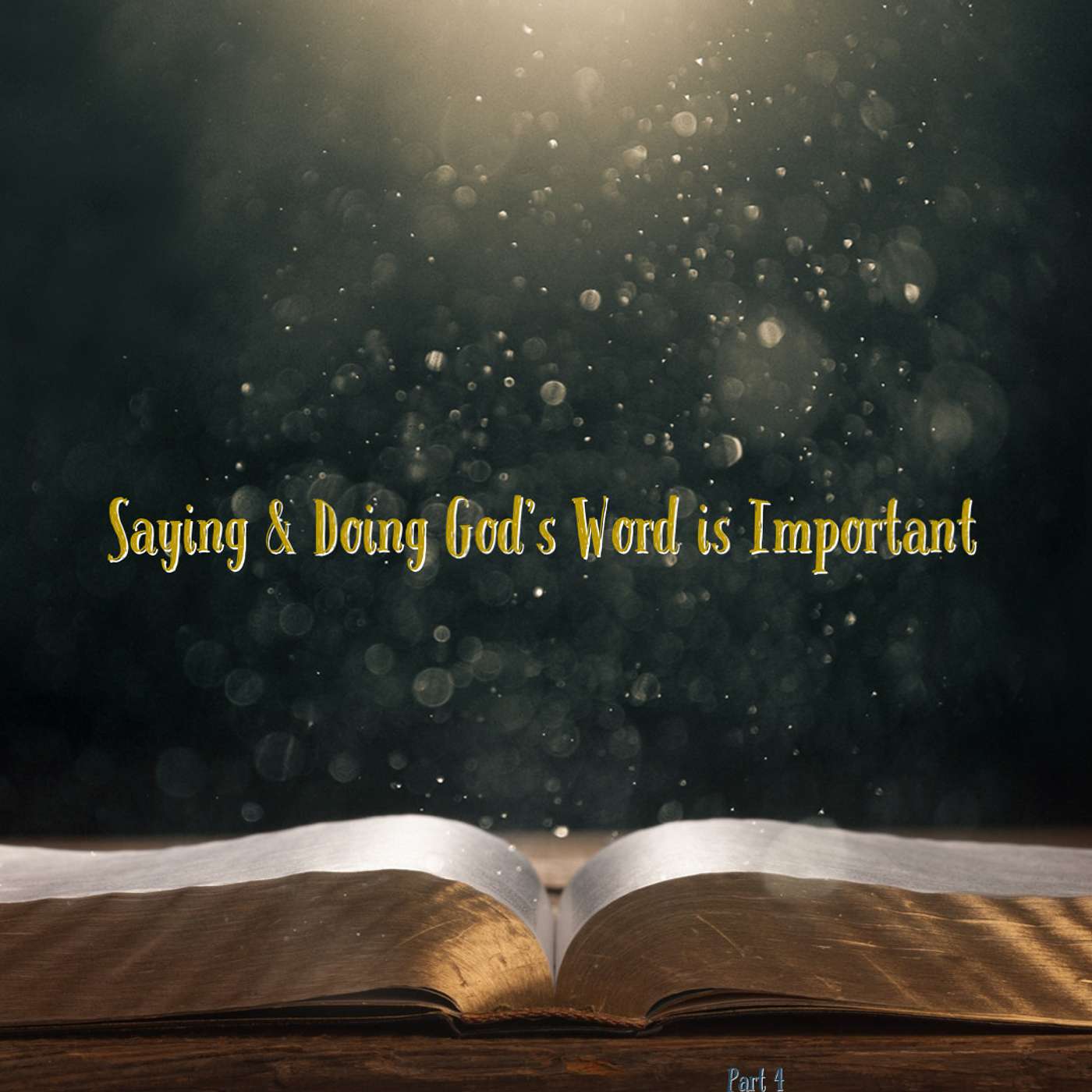 Saying & Doing God's Word is Important! episode artwork