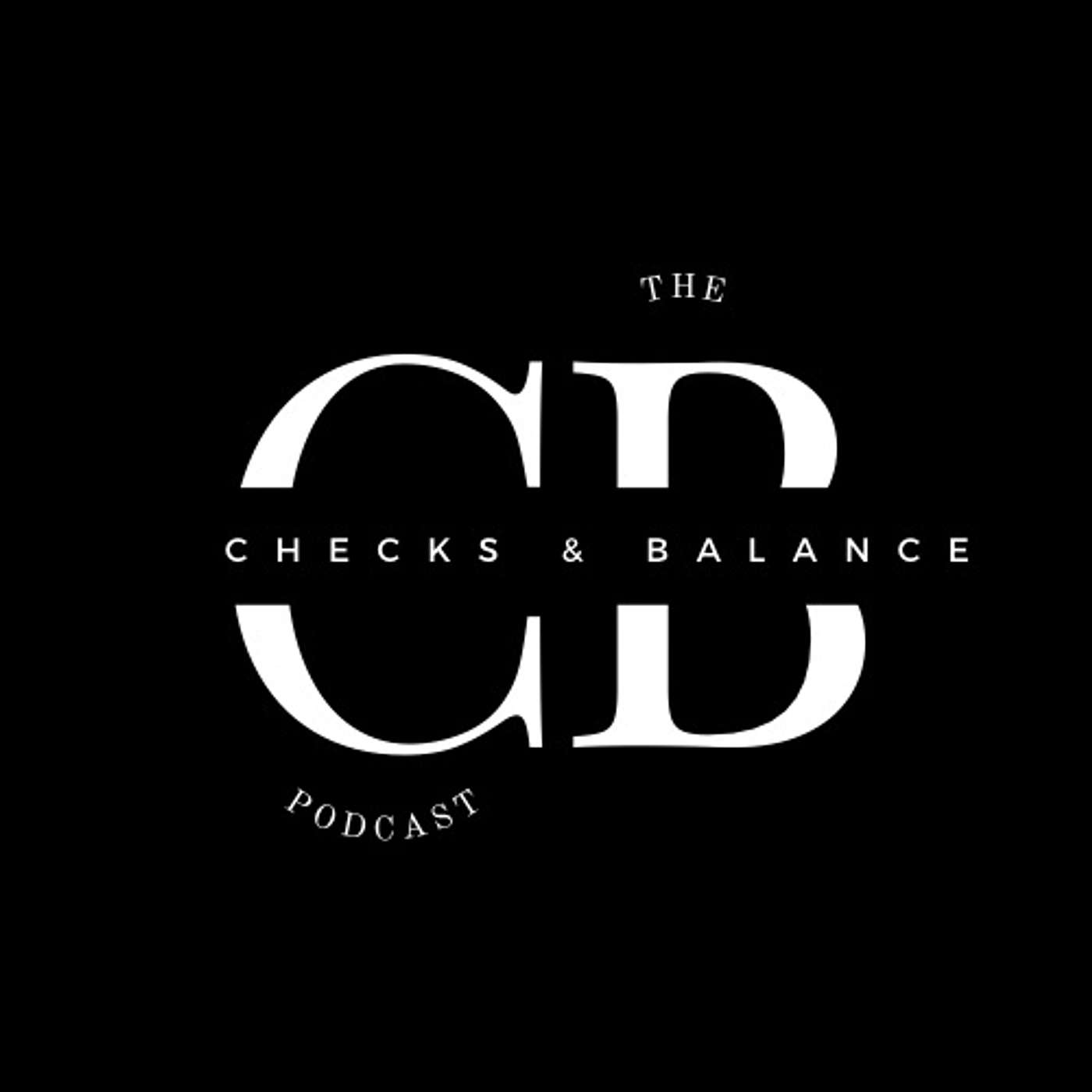 Checks & Balance The Podcast