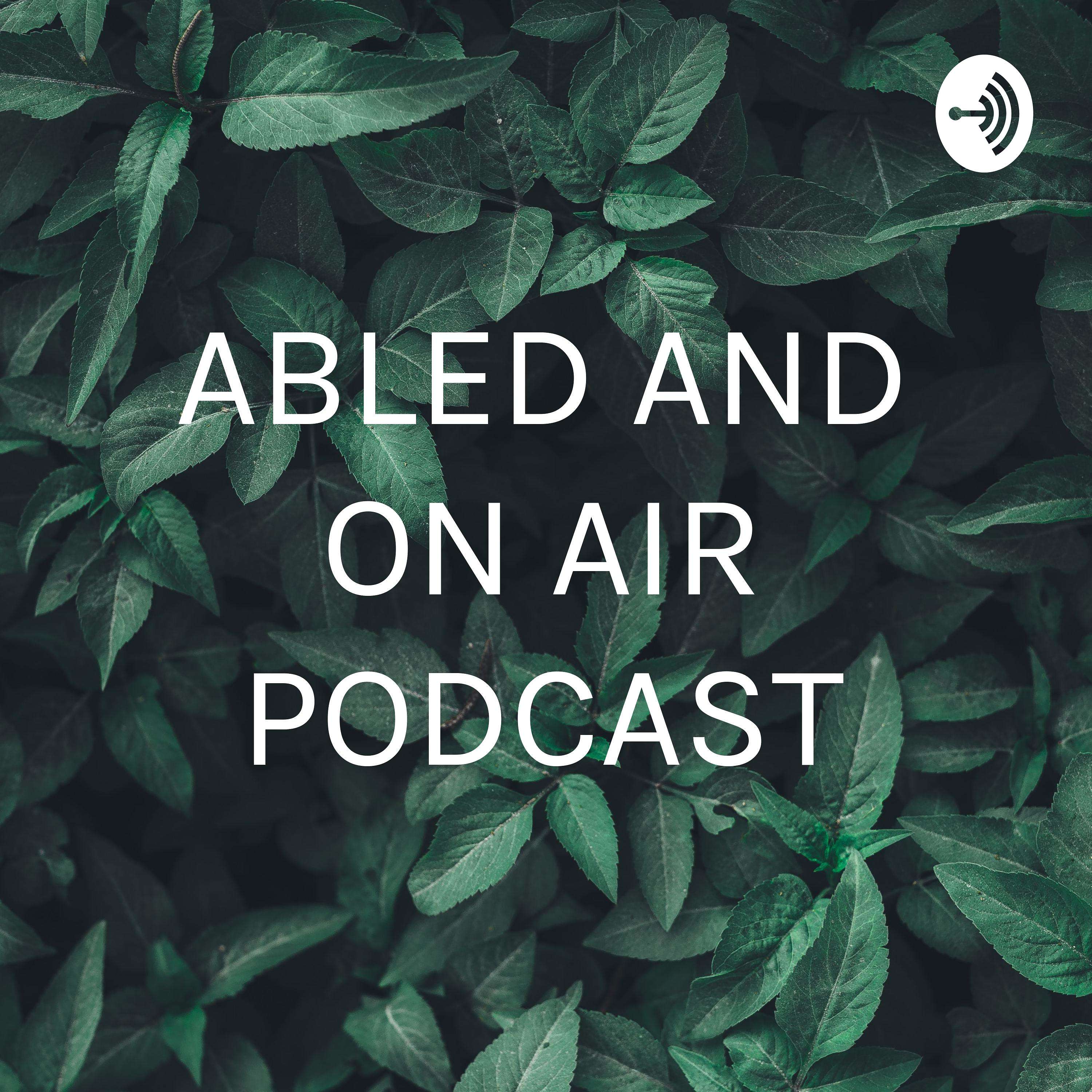 ABLED AND ON AIR PODCAST cover art