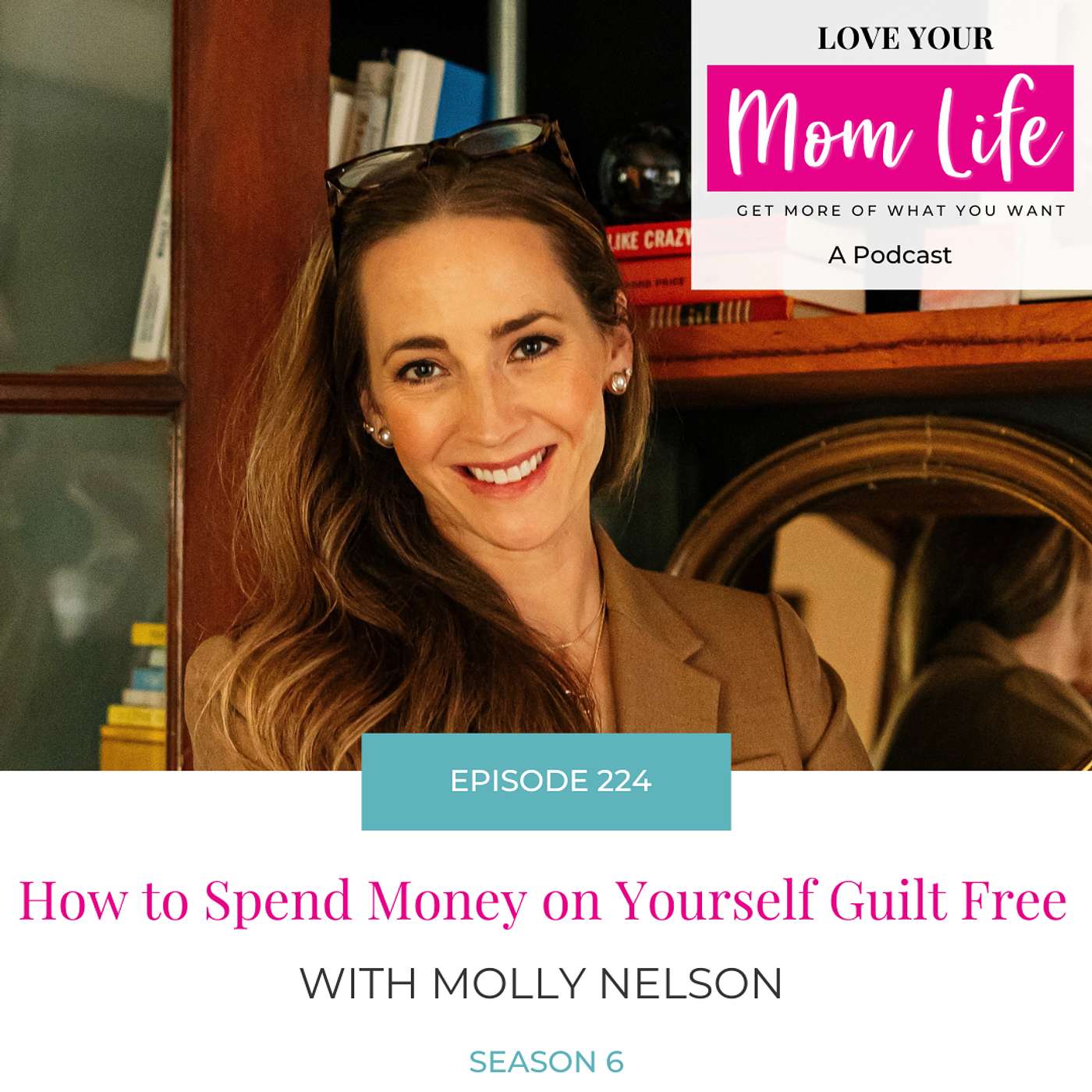 224. How to Spend on Yourself Guilt Free with Molly Nelson