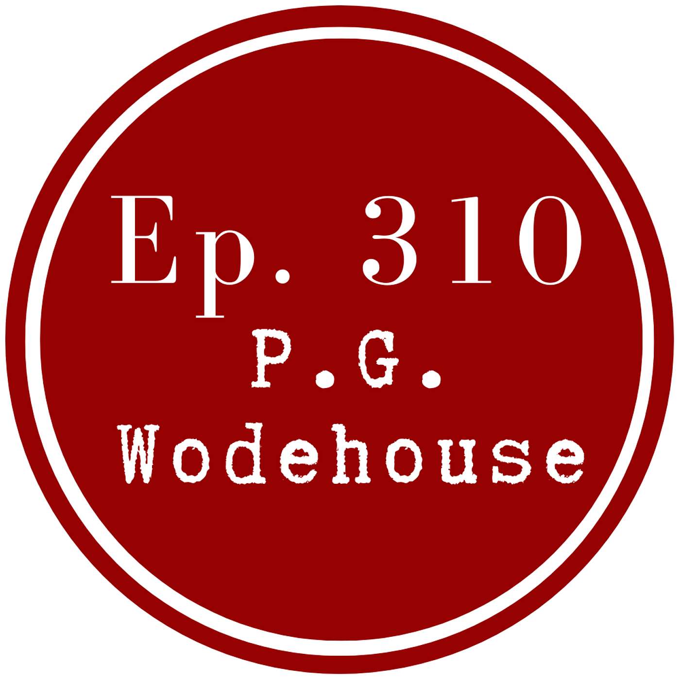 Get Lit Episode 310: P.G. Wodehouse Get Lit Episode 310: P.G. Wodehouse