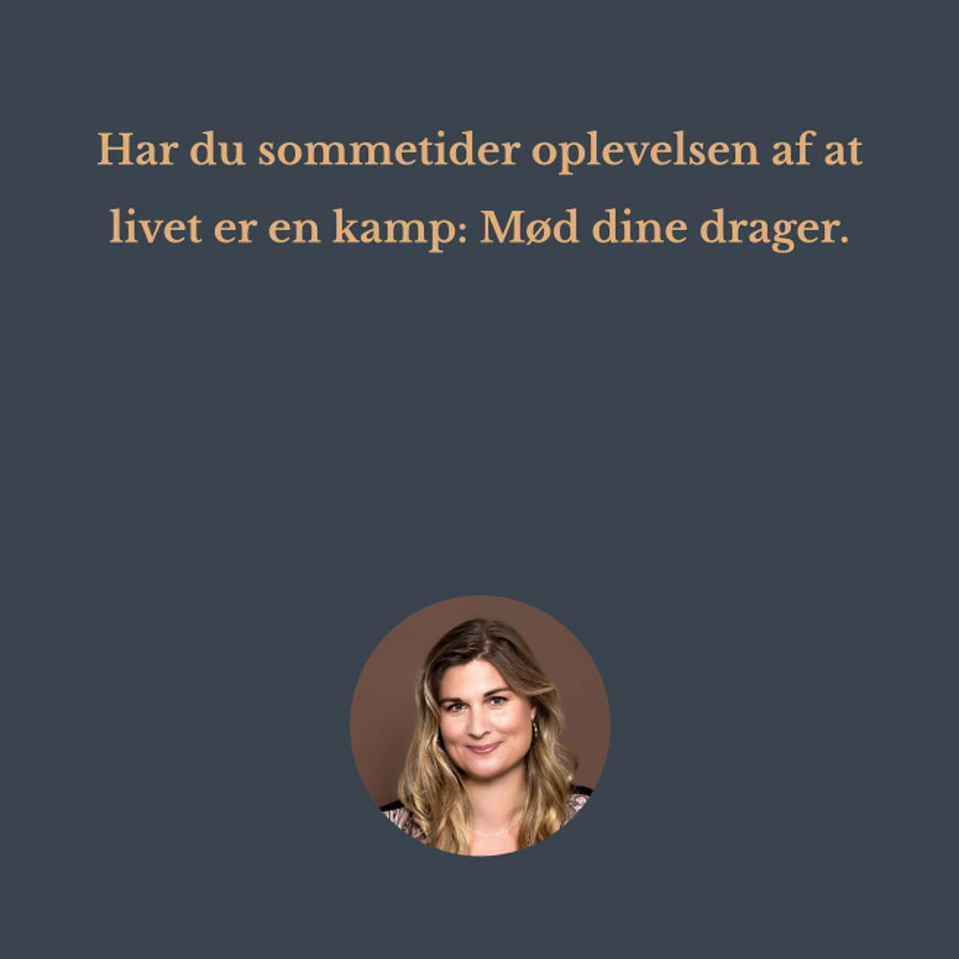 Har du sommetider oplevelsen af at livet er en kamp: Mød dine drager episode artwork