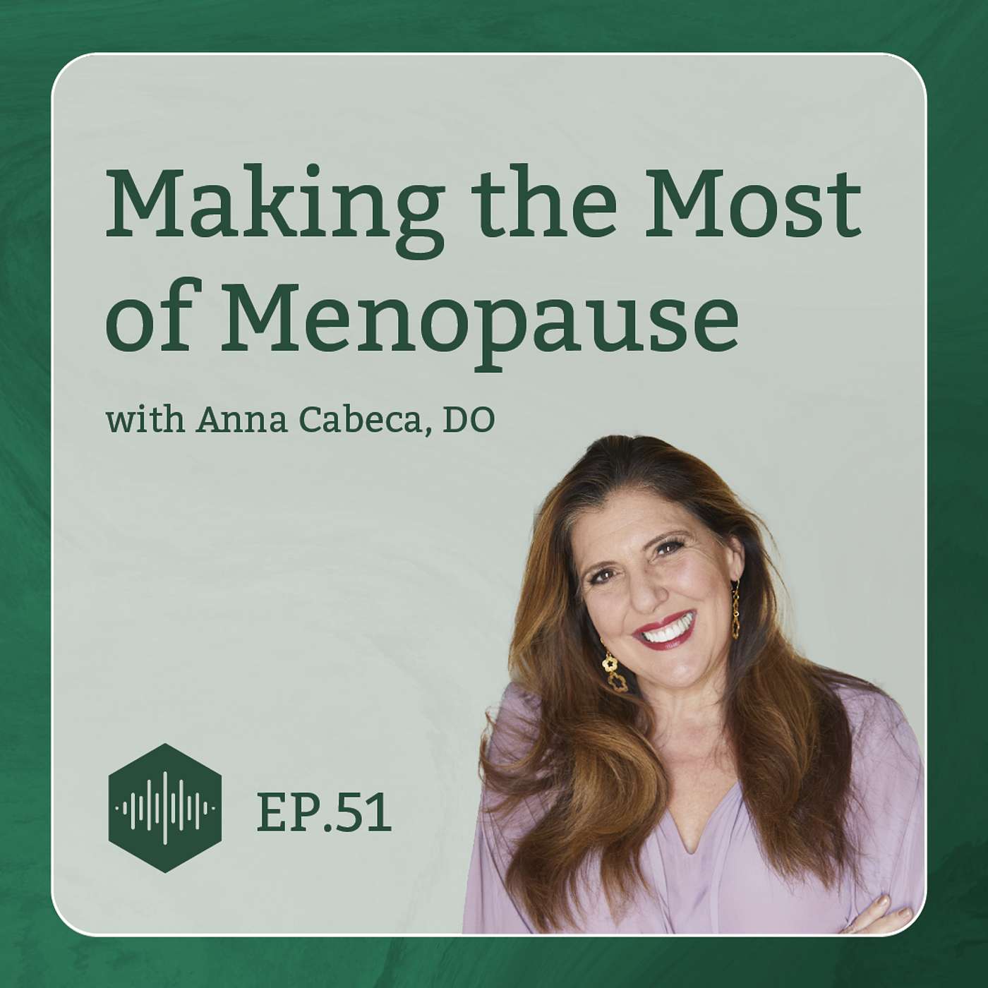 Making the Most of Menopause with Anna Cabeca, DO