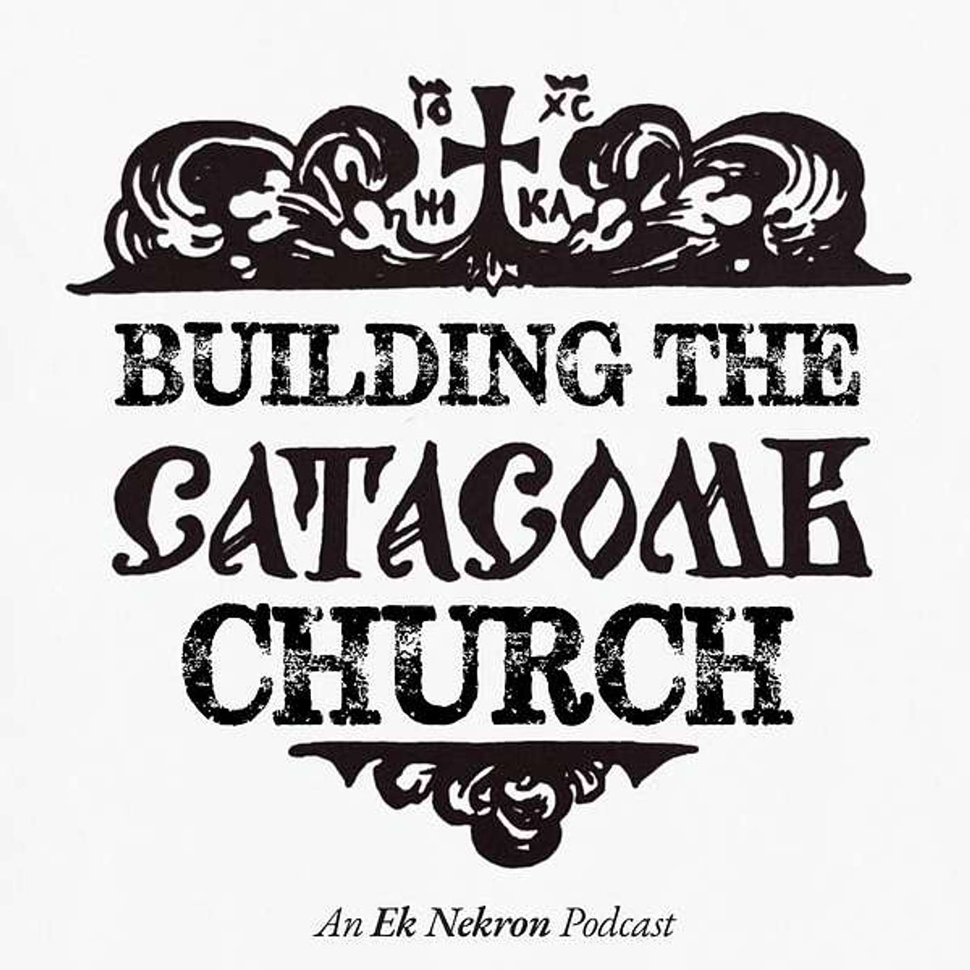 Building the Catacomb Church - Episode 3. Truth as Defiance episode artwork
