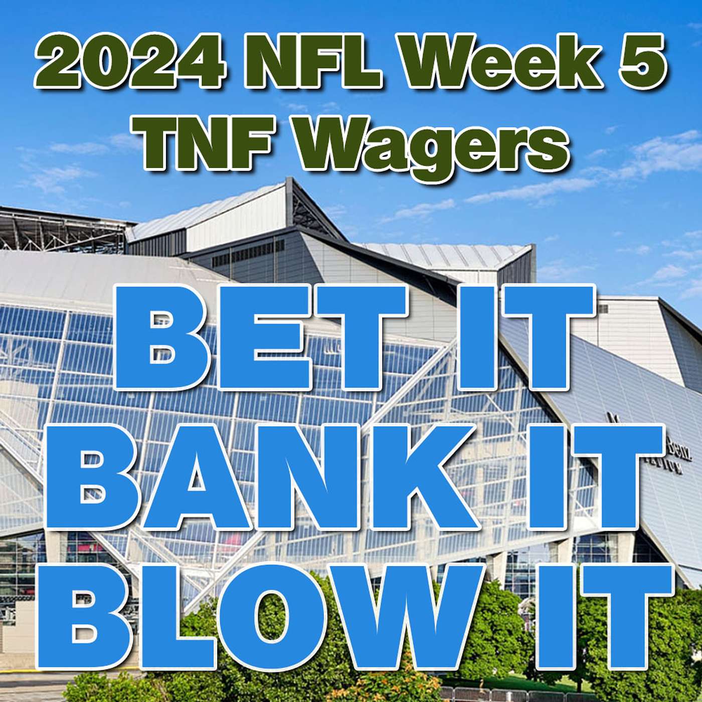 Bet It, Bank It, Blow It: NFL Week 5: TB at ATL: Best Thursday Night Football Wagers, Bets & Picks episode artwork