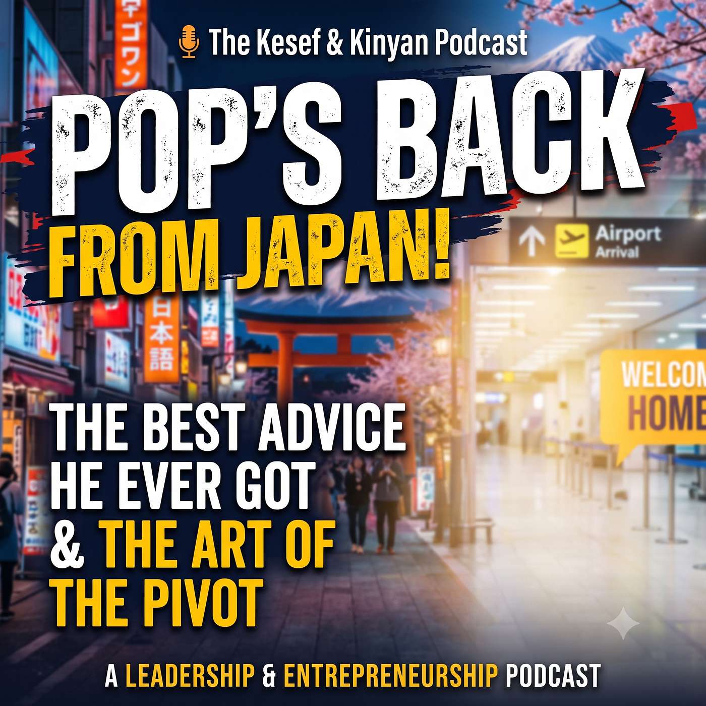 Pop’s Back From Japan! The Best Advice He Ever Got & The Art of the Pivot
