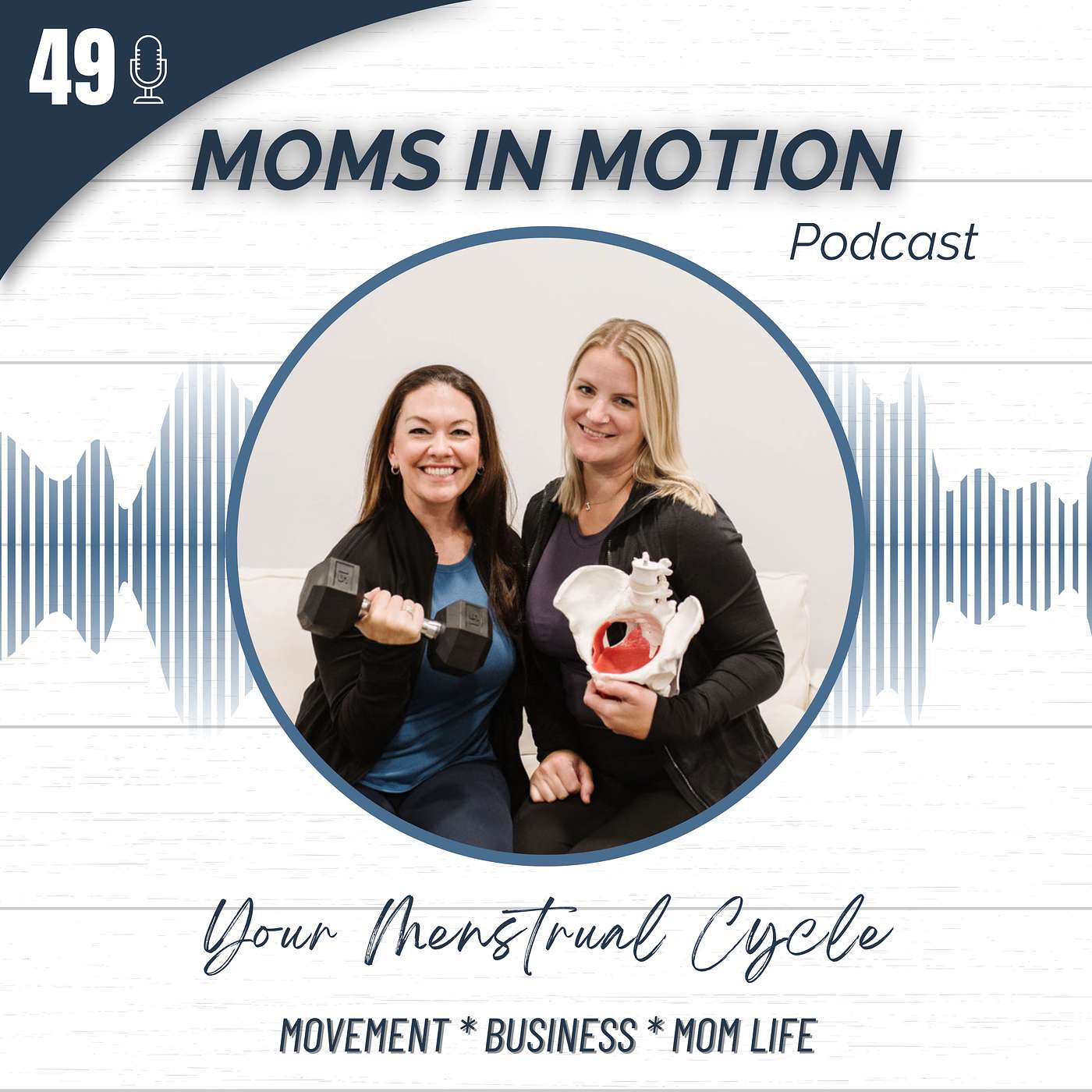 Moms In Motion - #49: Your Menstrual Cycle - Everything You Never Learned About 'That Time of the Month'