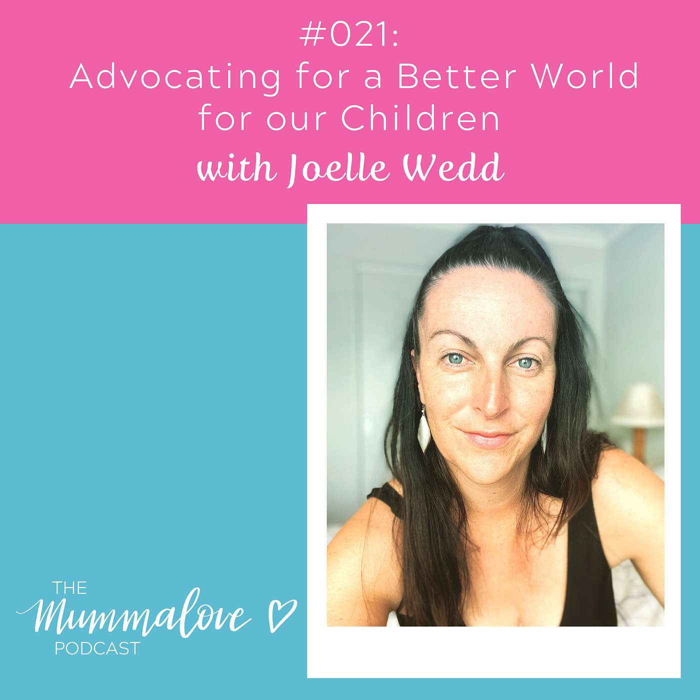 Advocating for a Better World for Our Children with T21, with Joelle Wedd