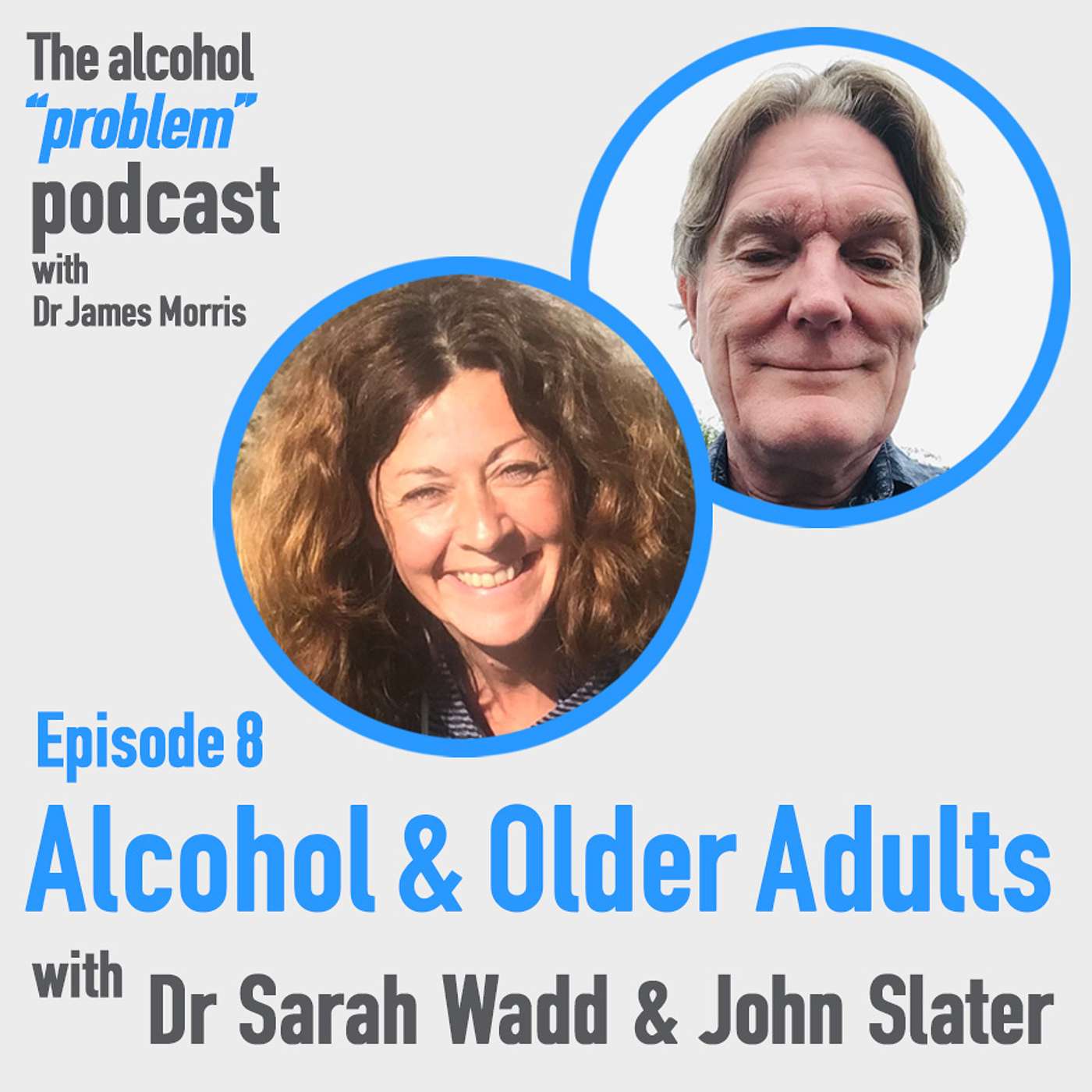 Alcohol and older adults with Dr Sarah Wadd & John Slater