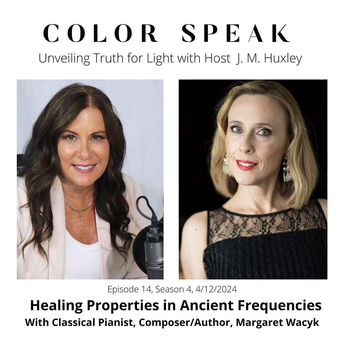 Color Speak, Season 4, Episode 14, Healing in Ancient Frequncies with Pianist/Composer Margaret Wacyk episode artwork