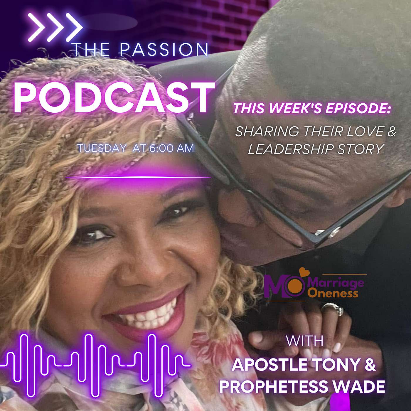 Sharing Their Love and Leadership Story: Divine Purpose, Destiny & Lasting Oneness (Part 1)