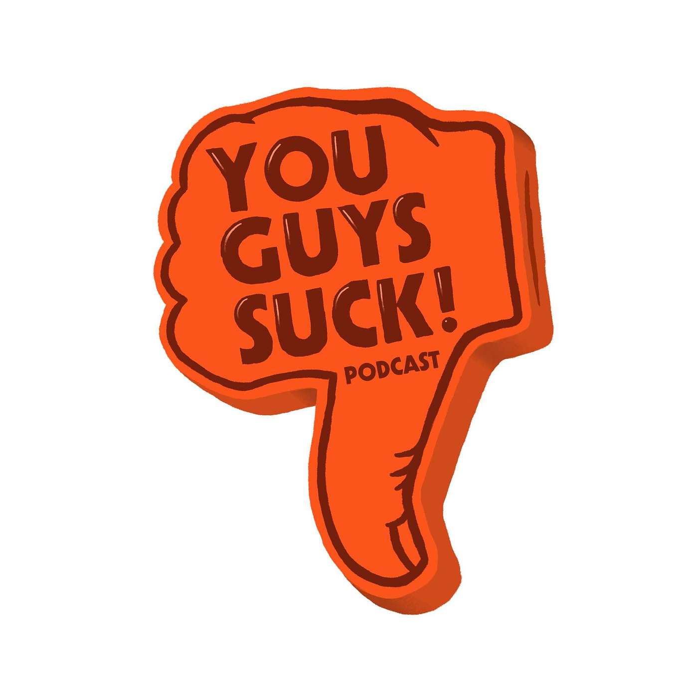 You Guys Suck - Podcast