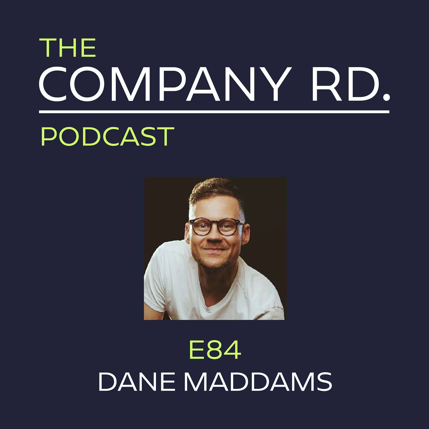 E84 Dane Maddams: Wading through the 'Messy Middle' of Culture and Product