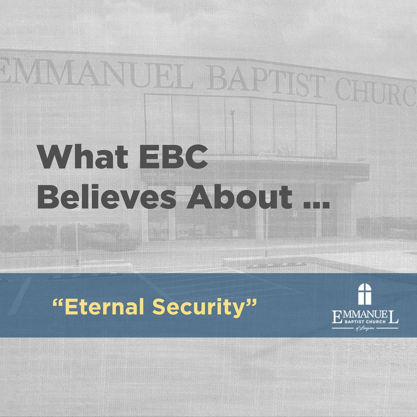 What EBC Believes About - Eternal Security - Wednesday PM 9/22/2021 - Pastor Bob Gray II episode artwork