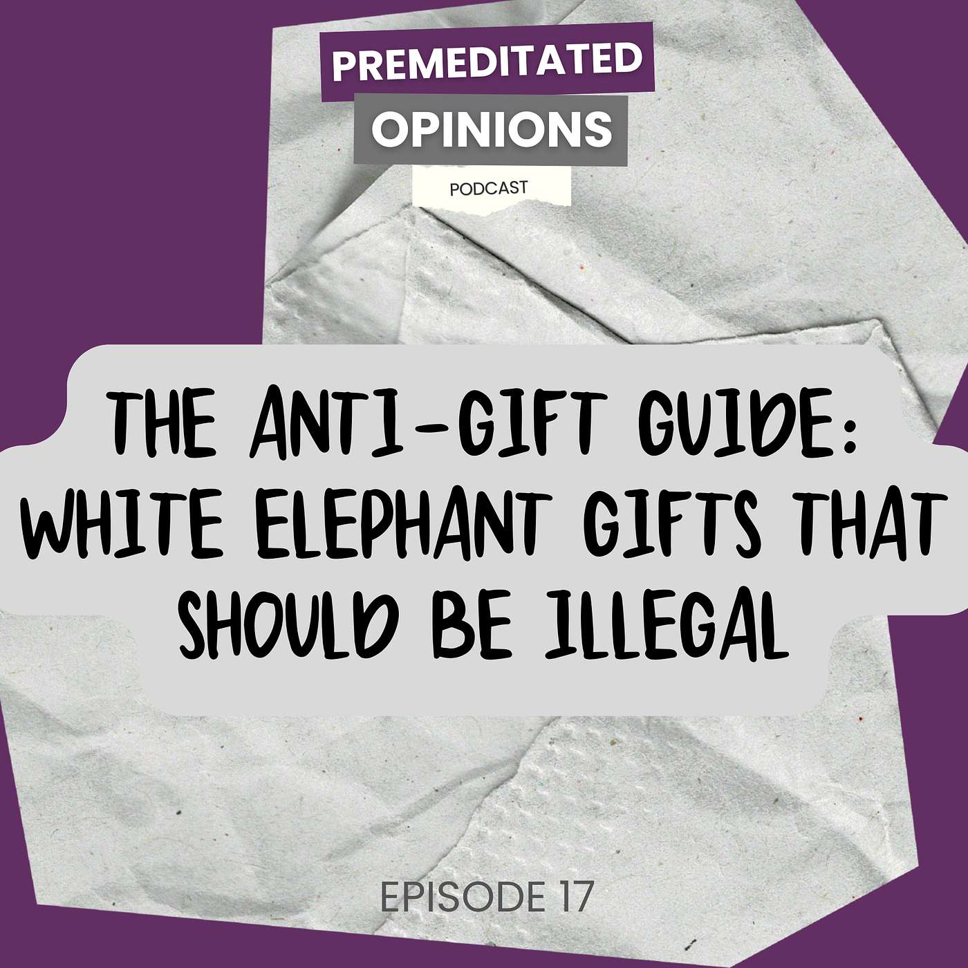 The Anti-Gift Guide: White Elephant Gifts That Should Be Illegal episode artwork