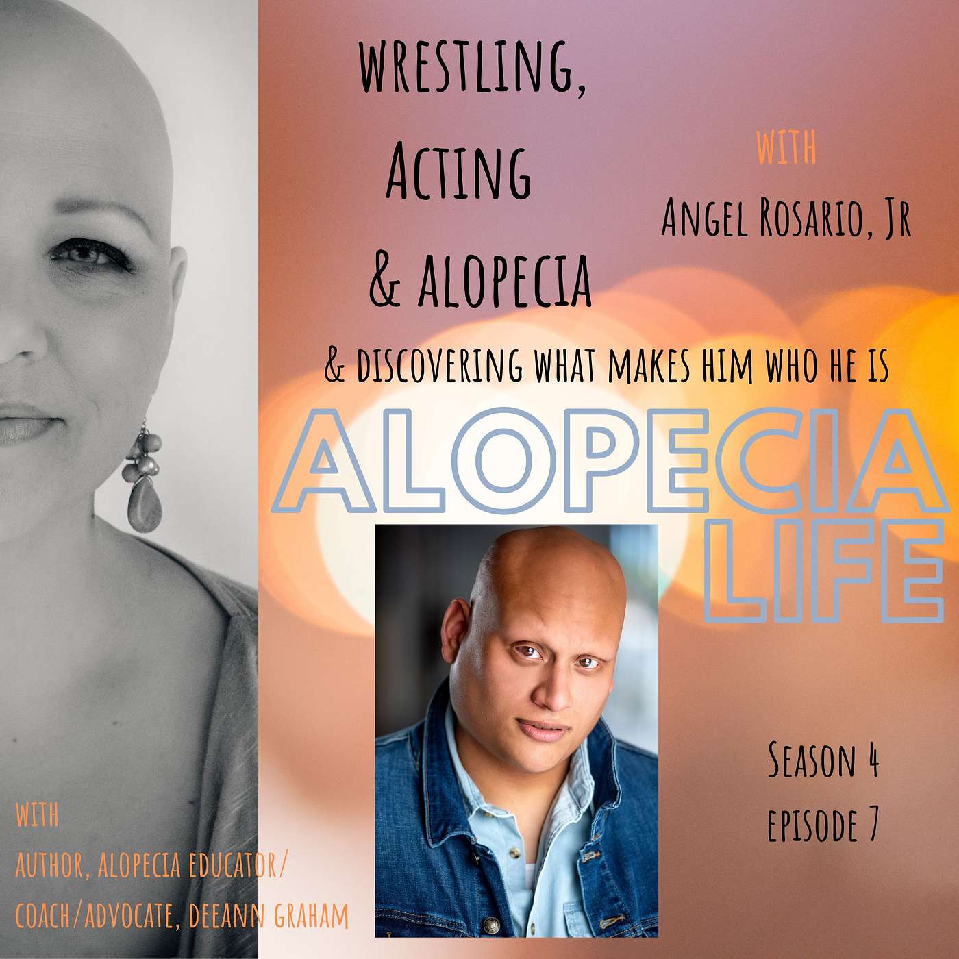 S4E7 Wrestling, Acting & Alopecia - Discovering What Makes Him Who He Is, with Angel Rosario, Jr. episode artwork
