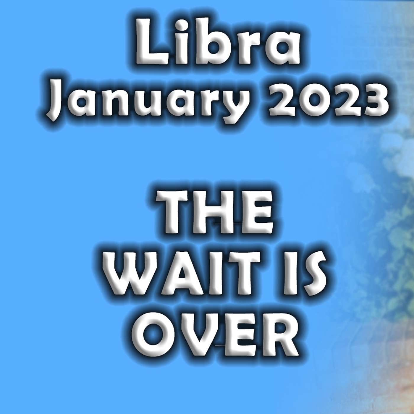 Libra January 2023 THE WAIT IS OVER (Astrology Horoscope)