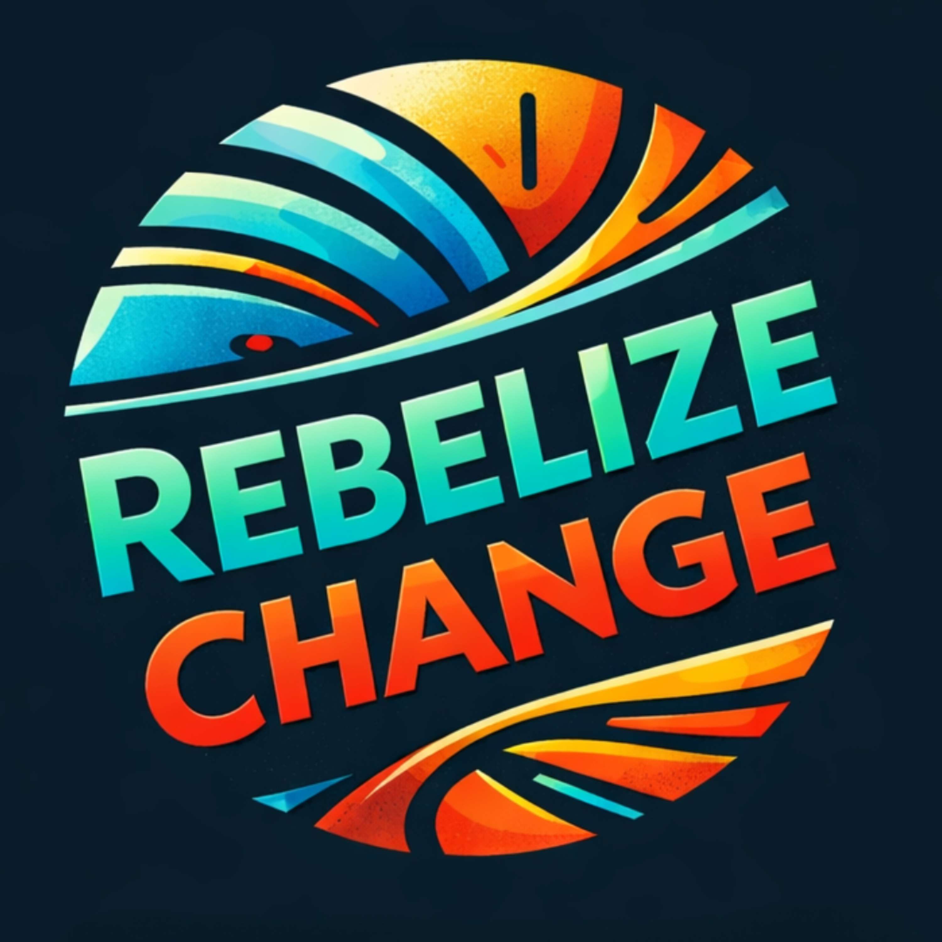 Rebelize Change