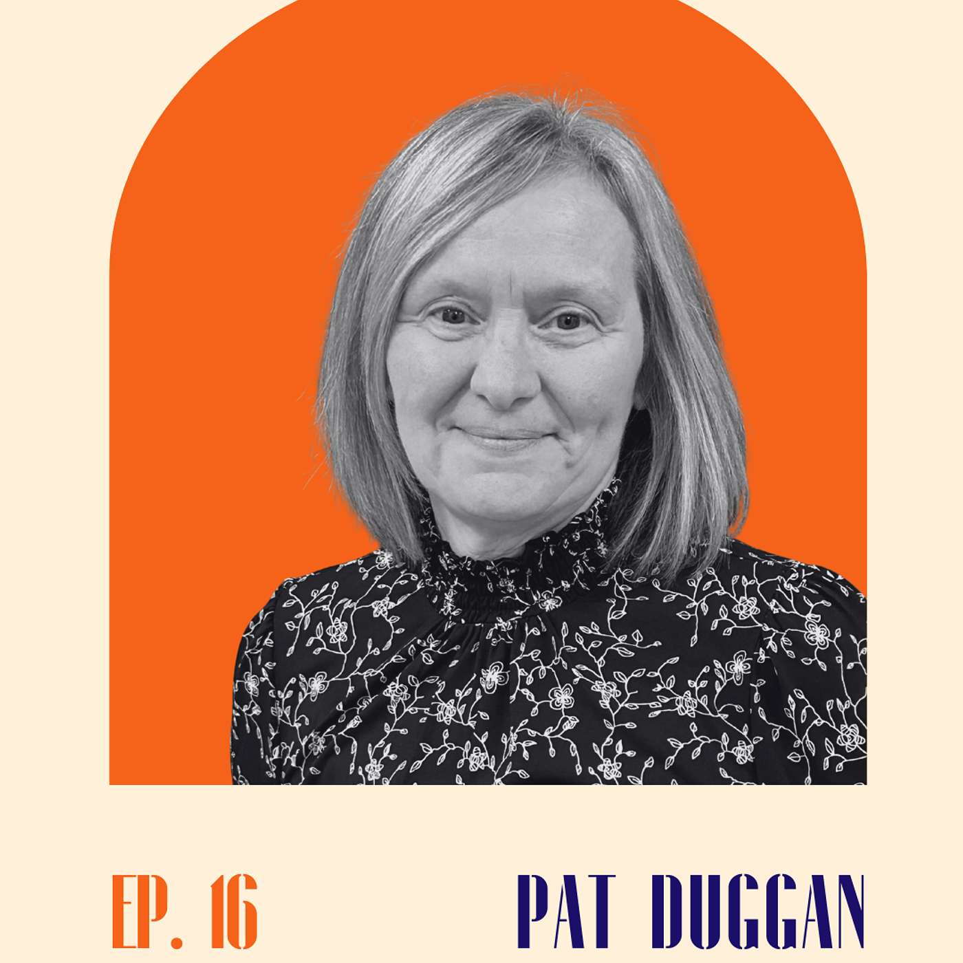 Episode 16 - Pat Duggan Episode 16 - Pat Duggan
