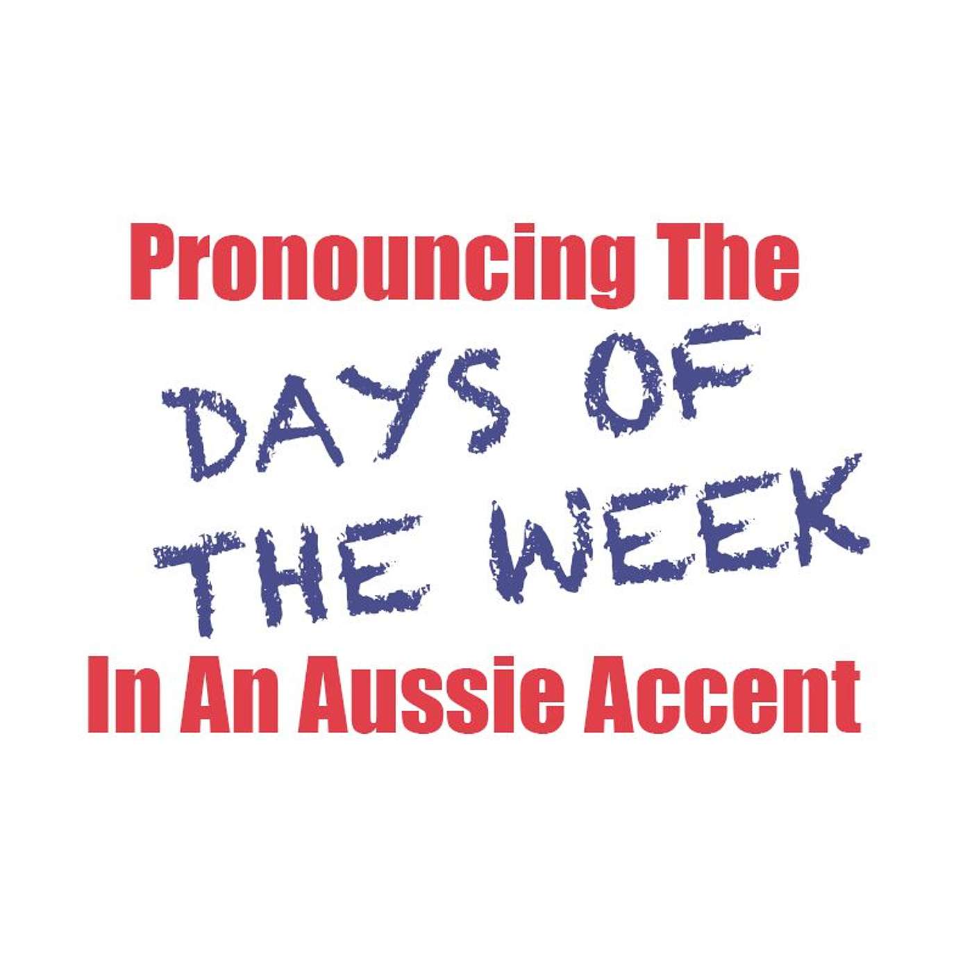 Pronouncing The DAYS OF THE WEEK In An Aussie Accent