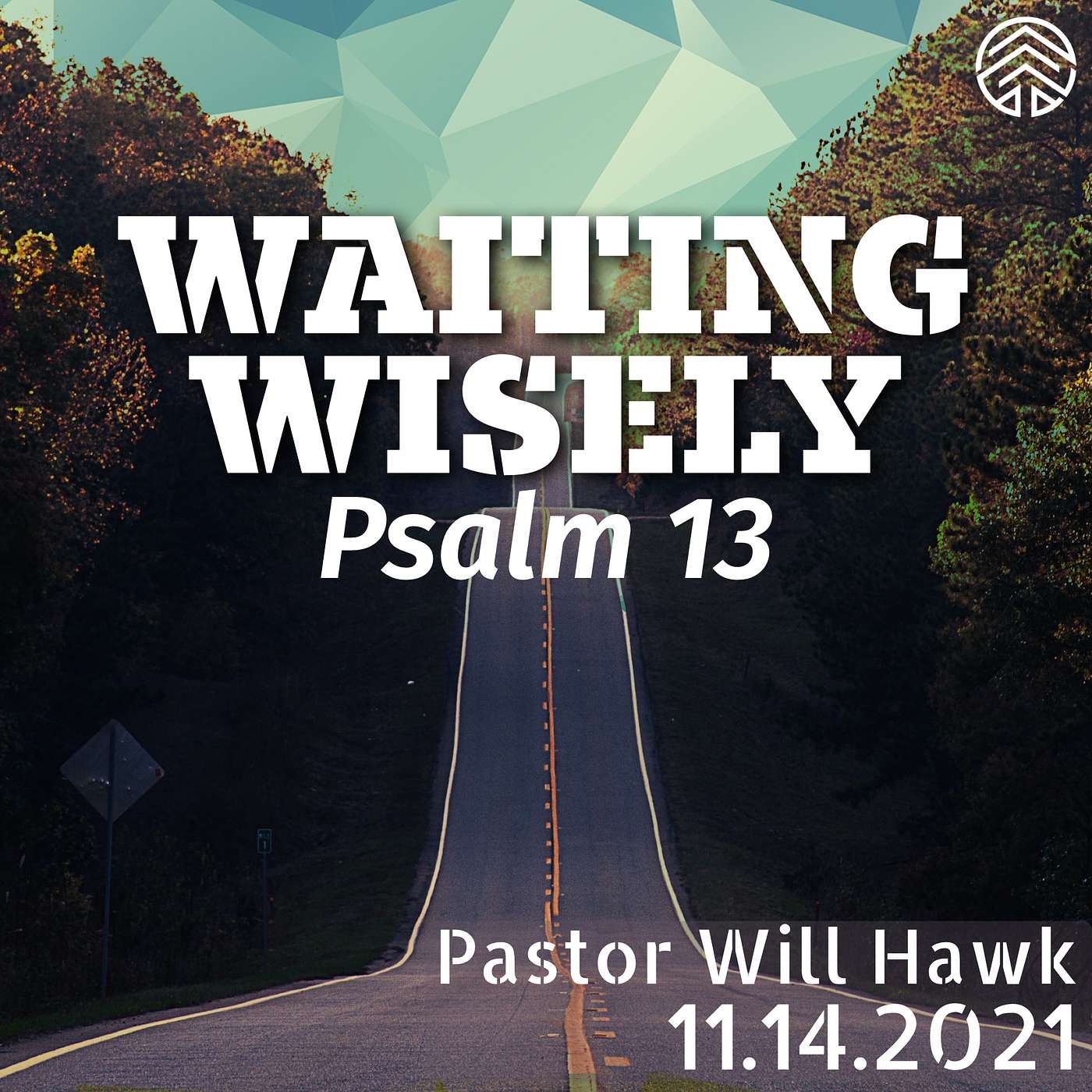 Waiting Wisely | Psalm 13:1-6 CSB | Pastor Will Hawk | November 14, 2021.