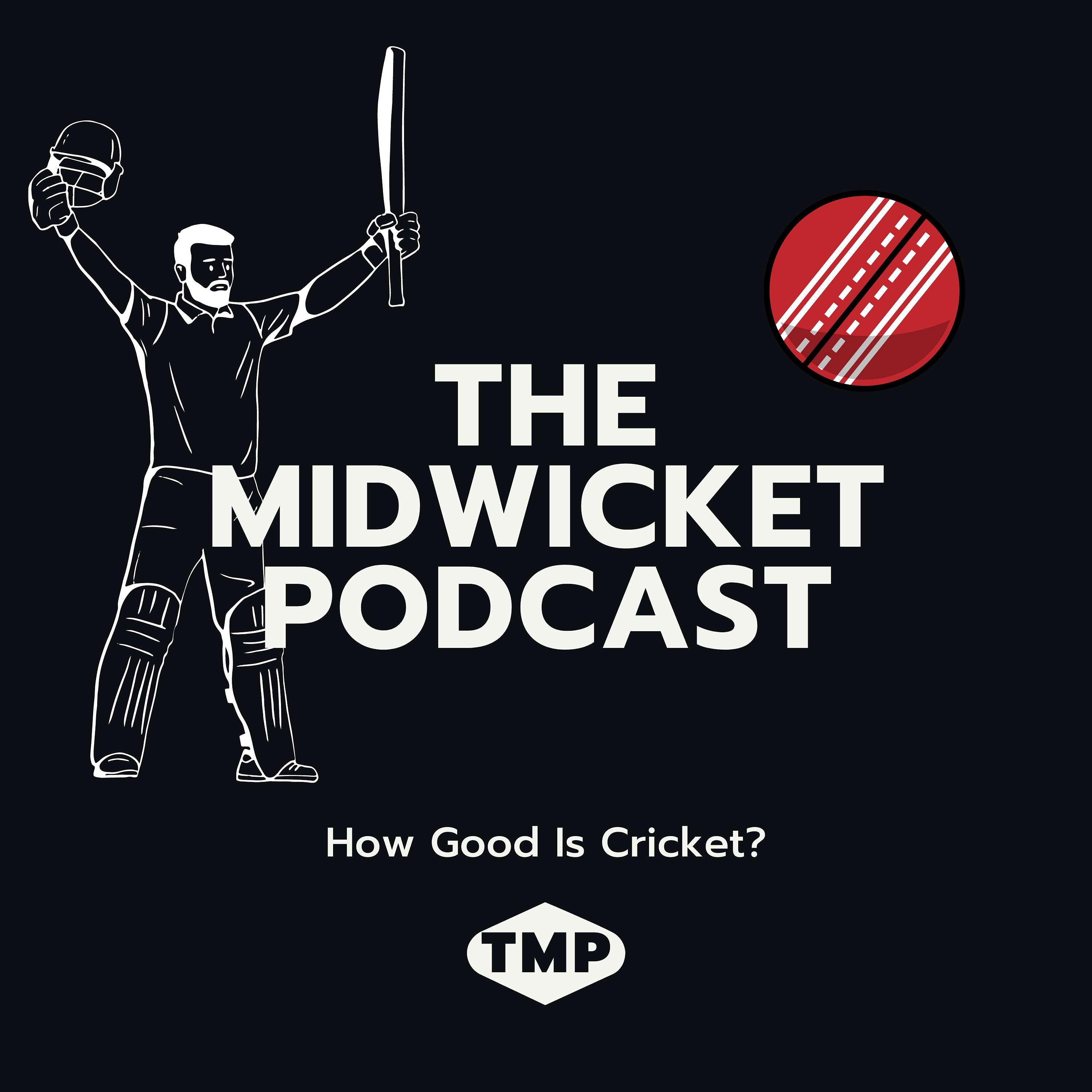 The Midwicket Podcast