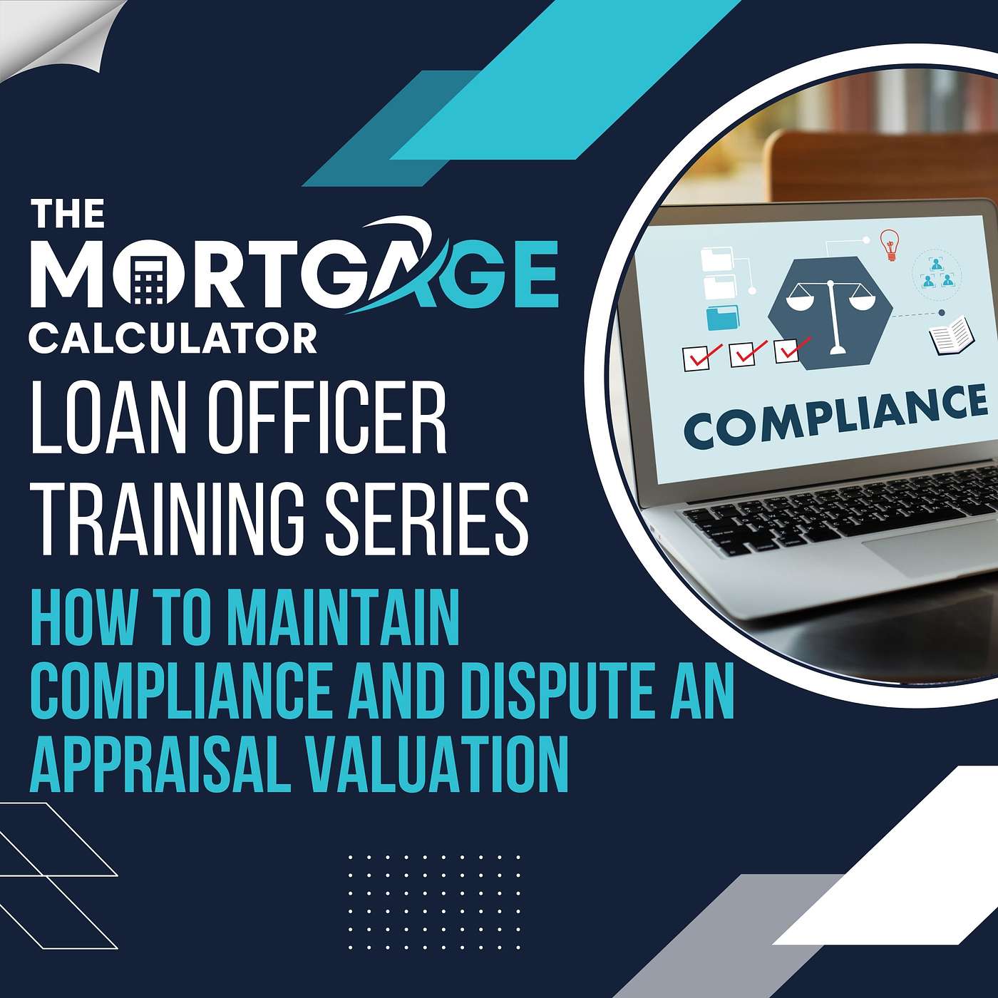 Loan Officer Training 03/05/2024 - How to Maintain Compliance and Dispute an Appraisal Valuation episode artwork