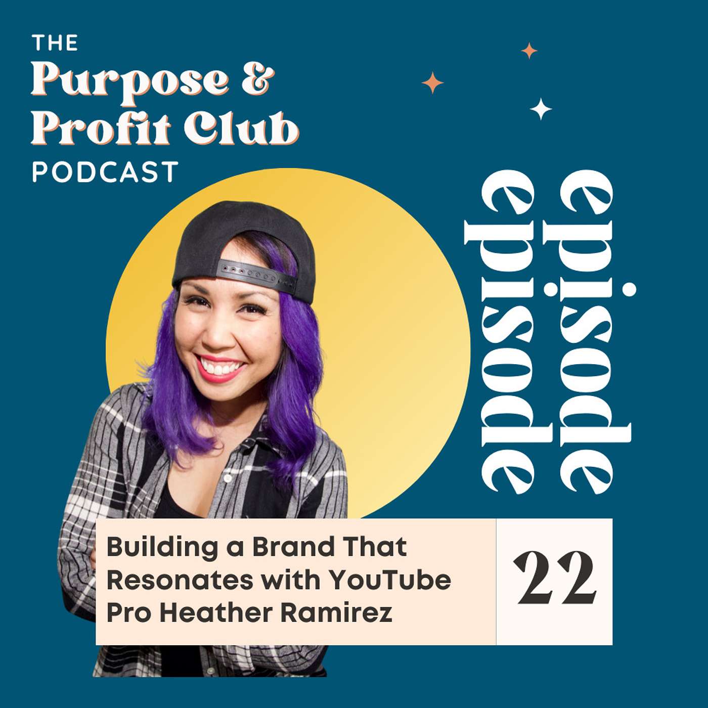 22. Building a Brand That Resonates from YouTube Pro Heather Ramirez