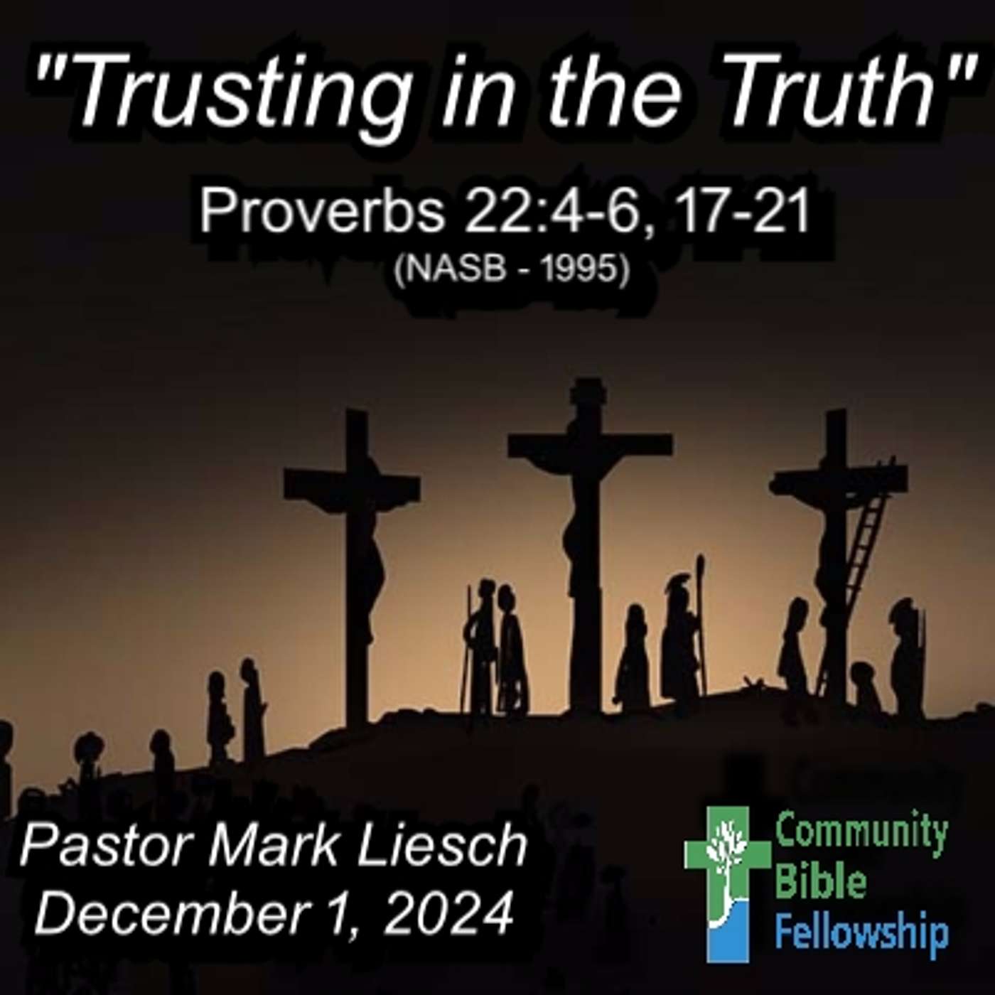 12.01.24 Trusting In The Truth - Proverbs 22:4-6 & 17-21