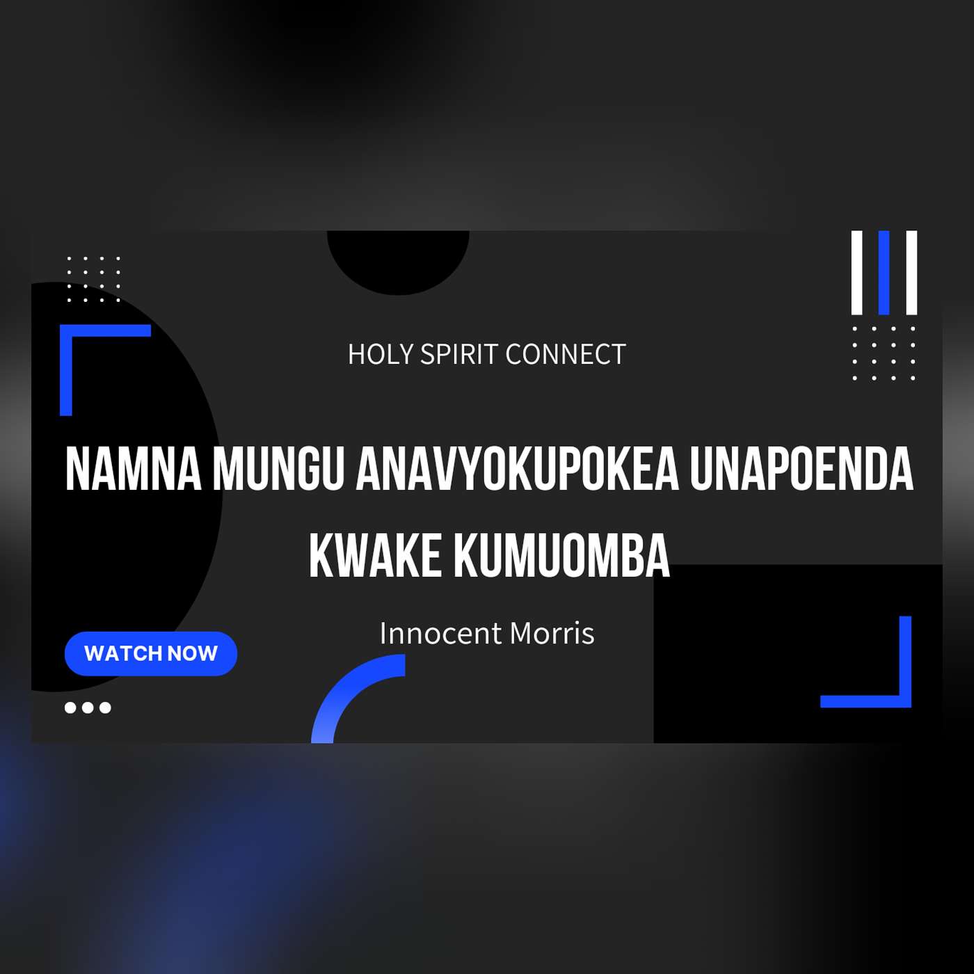 NAMNA MUNGU ANAVYOKUPOKEA UNAPOENDA KWAKE KUMUOMBA  by Innocent Morris episode artwork