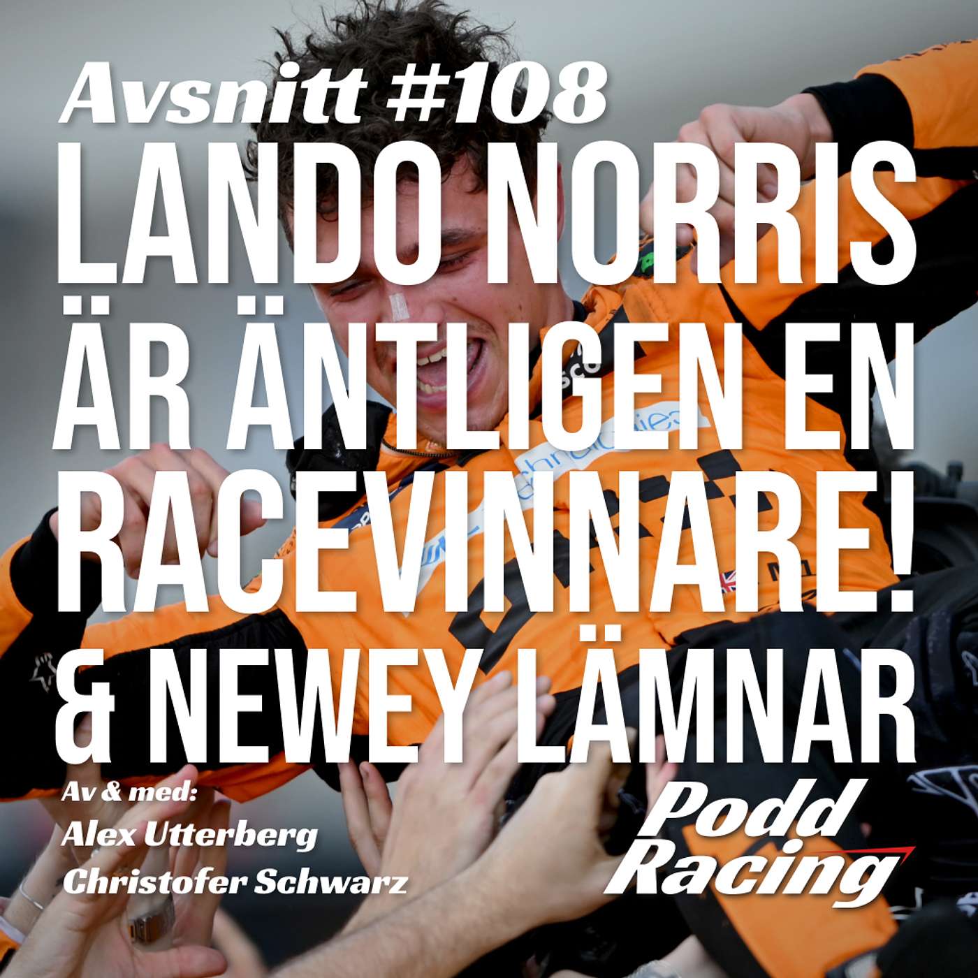 108. Lando Norris är Äntligen en Racevinnare! & Newey Lämnar