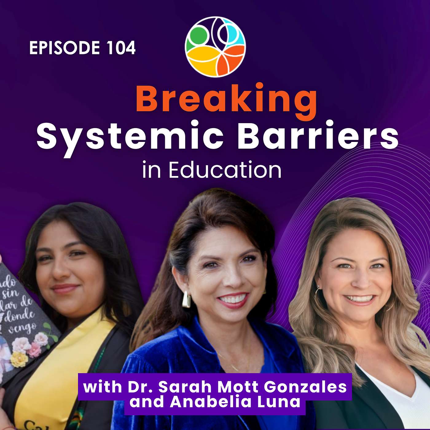 The Anabelia Story | Dr. Sarah Mott Gonzales and Anabelia Luna | Shattering Inequities | EP 104 episode artwork